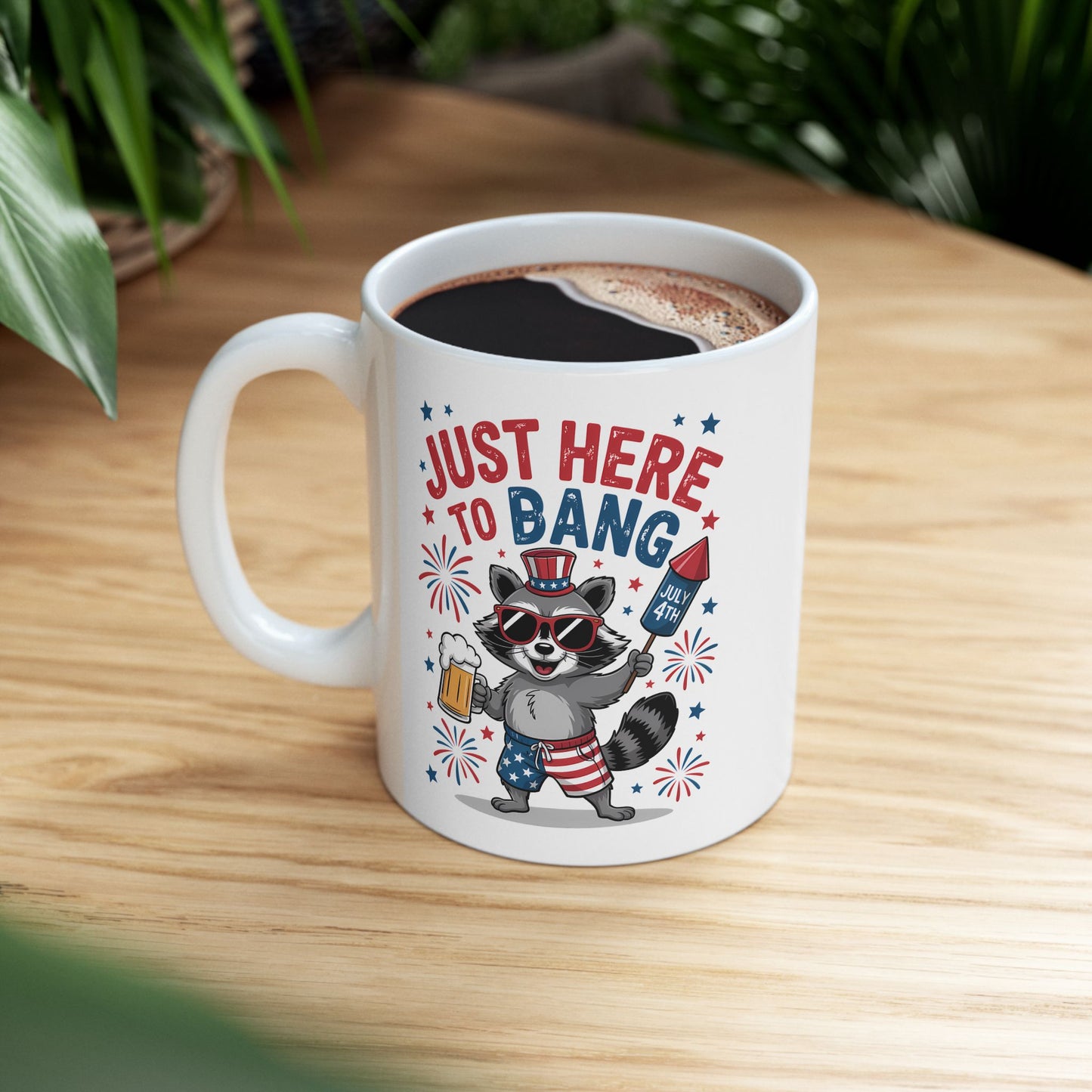 🦝 Just Here to Bang Raccoon Mug – Celebrate 4th of July in Style! 🎆