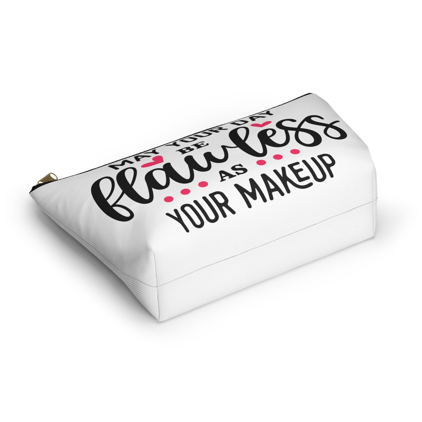 Accessory Pouch – "May Your Day Be Flawless As Your Makeup" Pink Makeup Bag