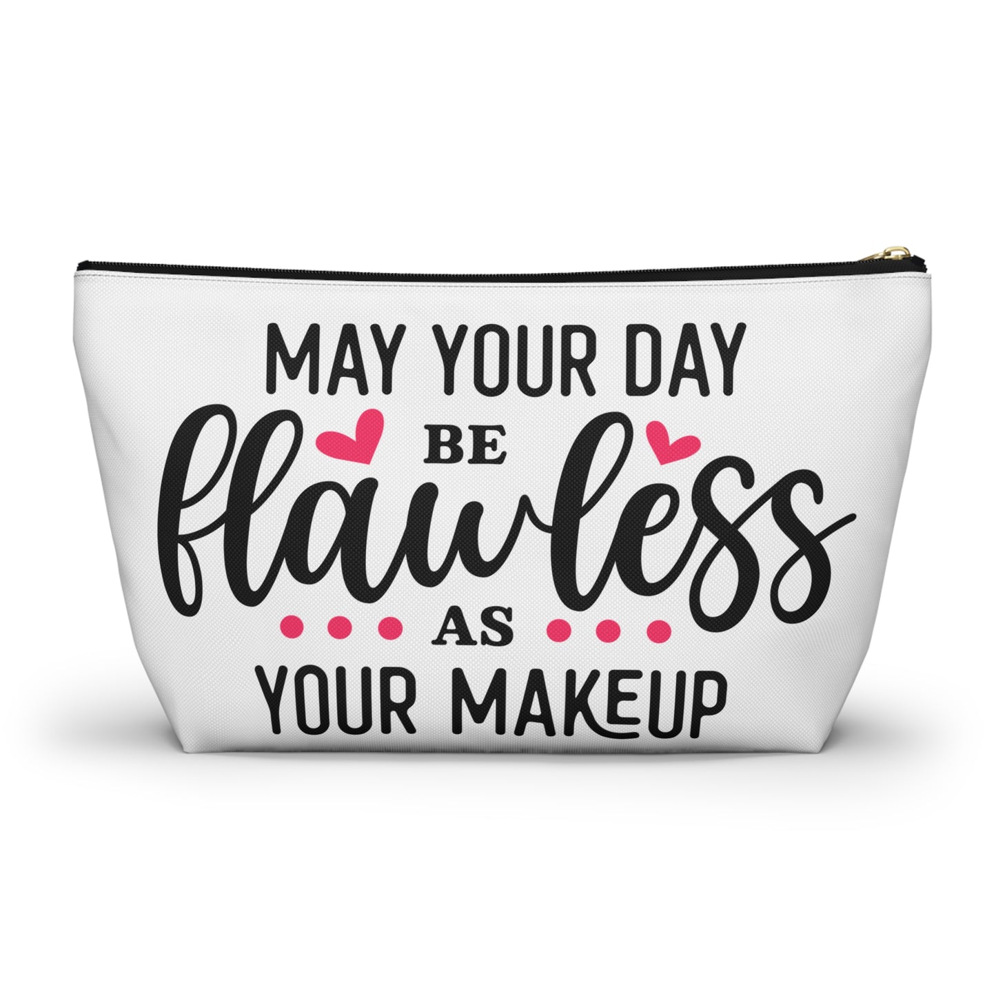 Accessory Pouch – "May Your Day Be Flawless As Your Makeup" Pink Makeup Bag