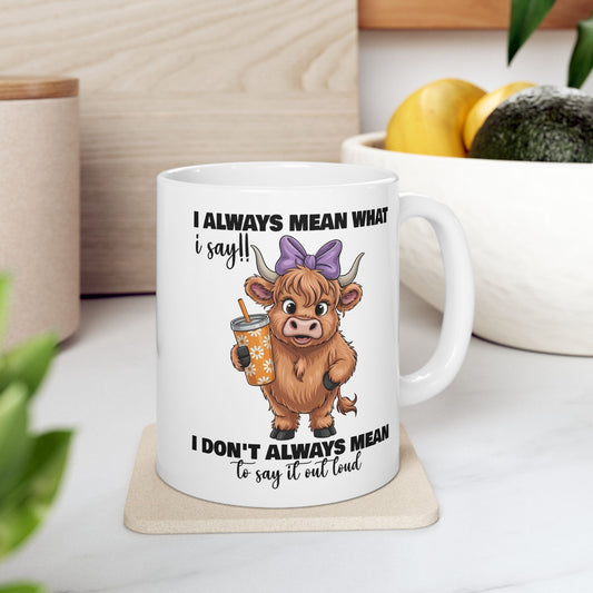 🐮💬 Sassy Highland Cow Mug – “I Always Mean What I Say!!” Funny Cow Lover Gift ☕