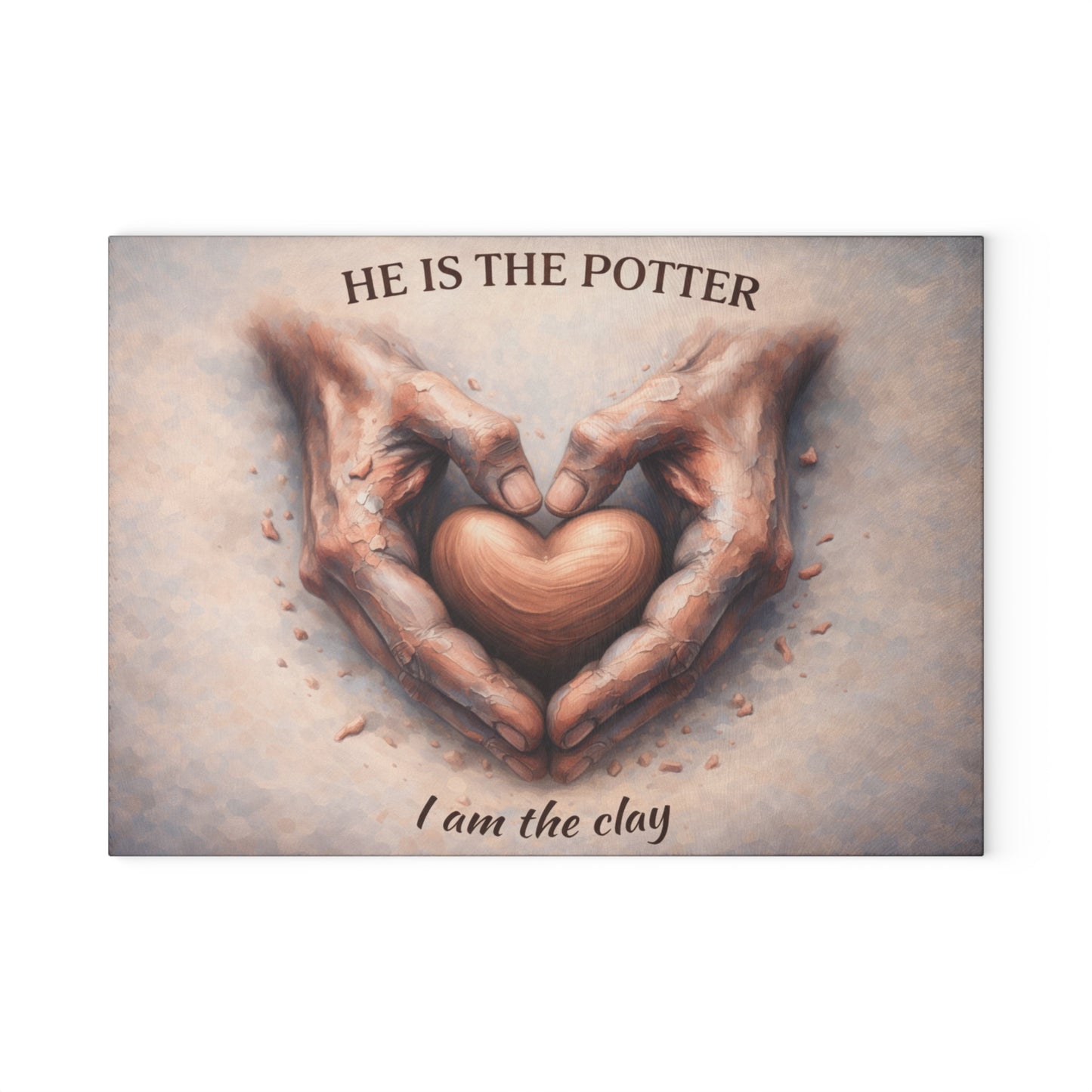 He Is the Potter, I Am the Clay Glass Cutting Board – Faith-Inspired Hands Forming Heart Design