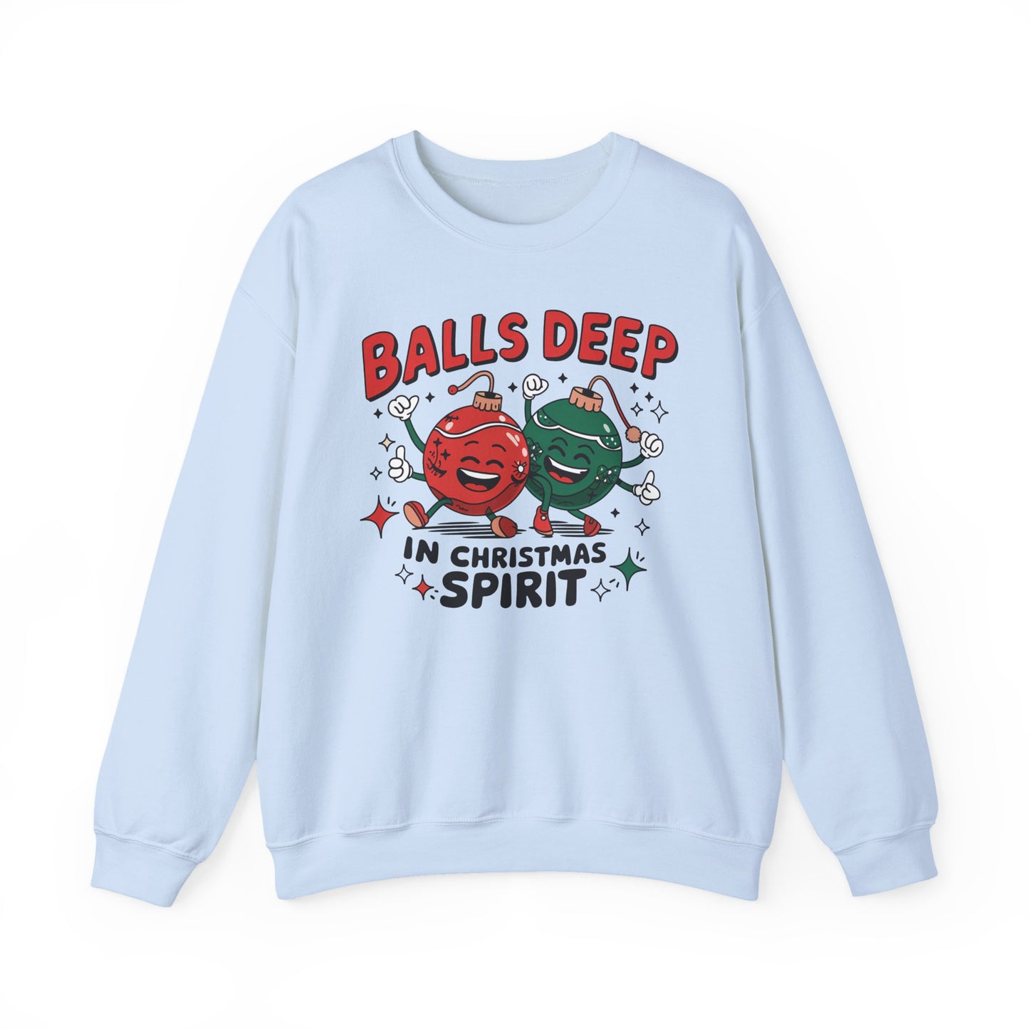 🎄🤣 Balls Deep in Christmas Spirit Sweatshirt – Funny Unisex Holiday Humor