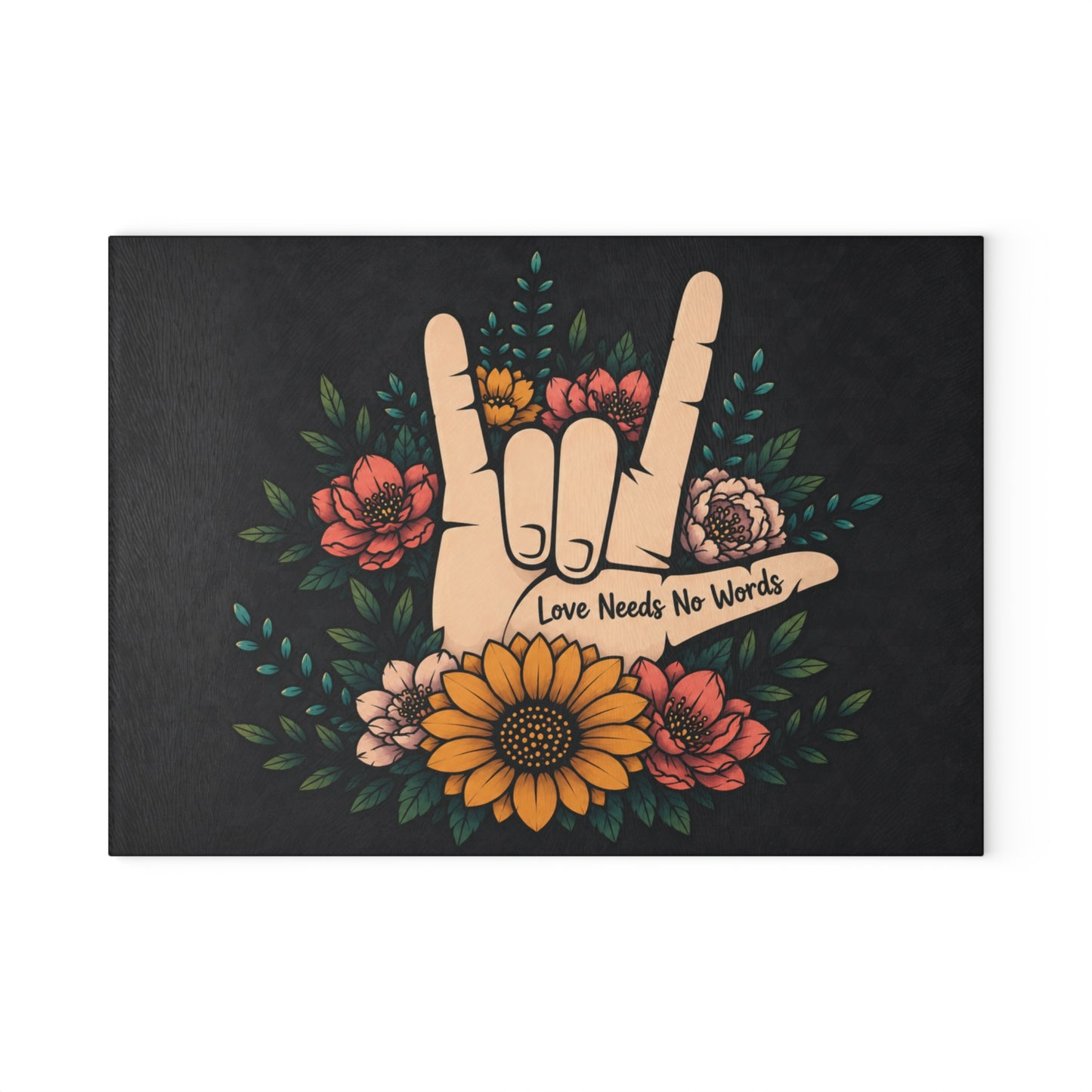 Love Needs No Words Glass Cutting Board – Floral ASL Hand Design