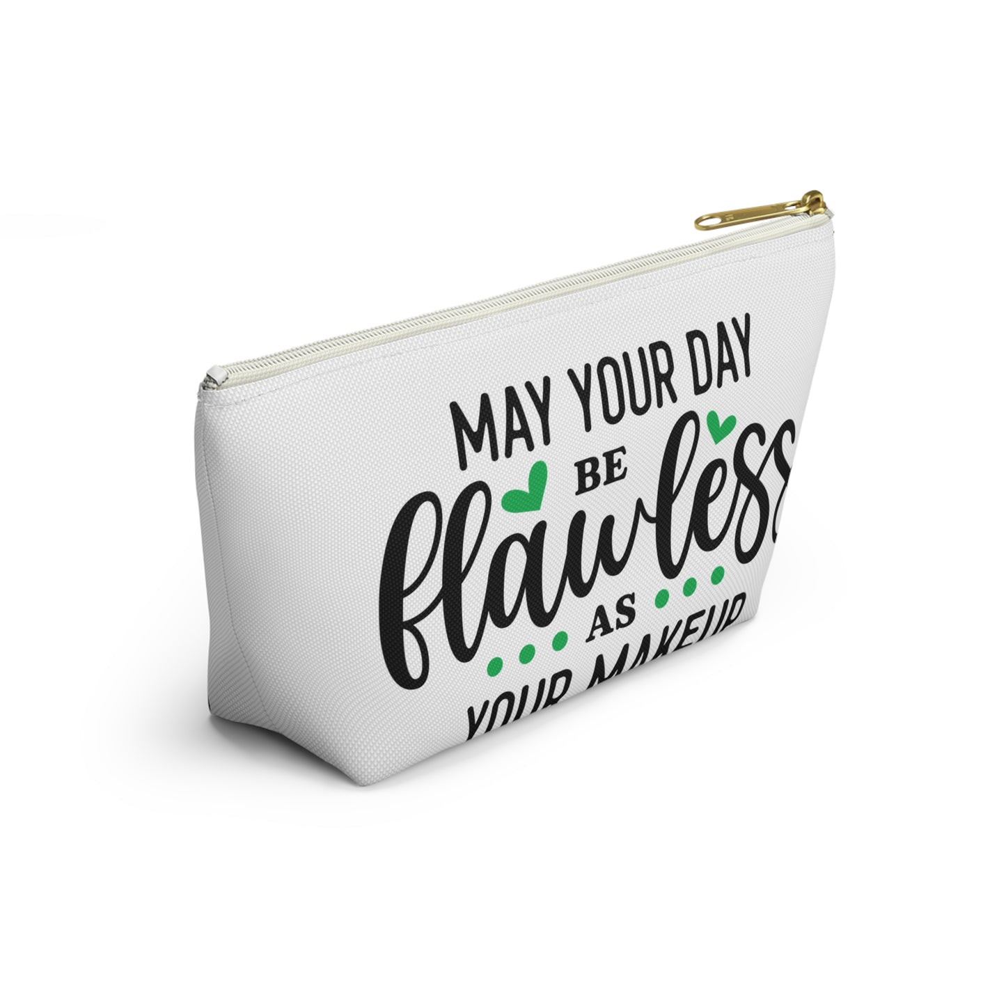 Accessory Pouch – "May Your Day Be Flawless As Your Makeup" Green Makeup Bag
