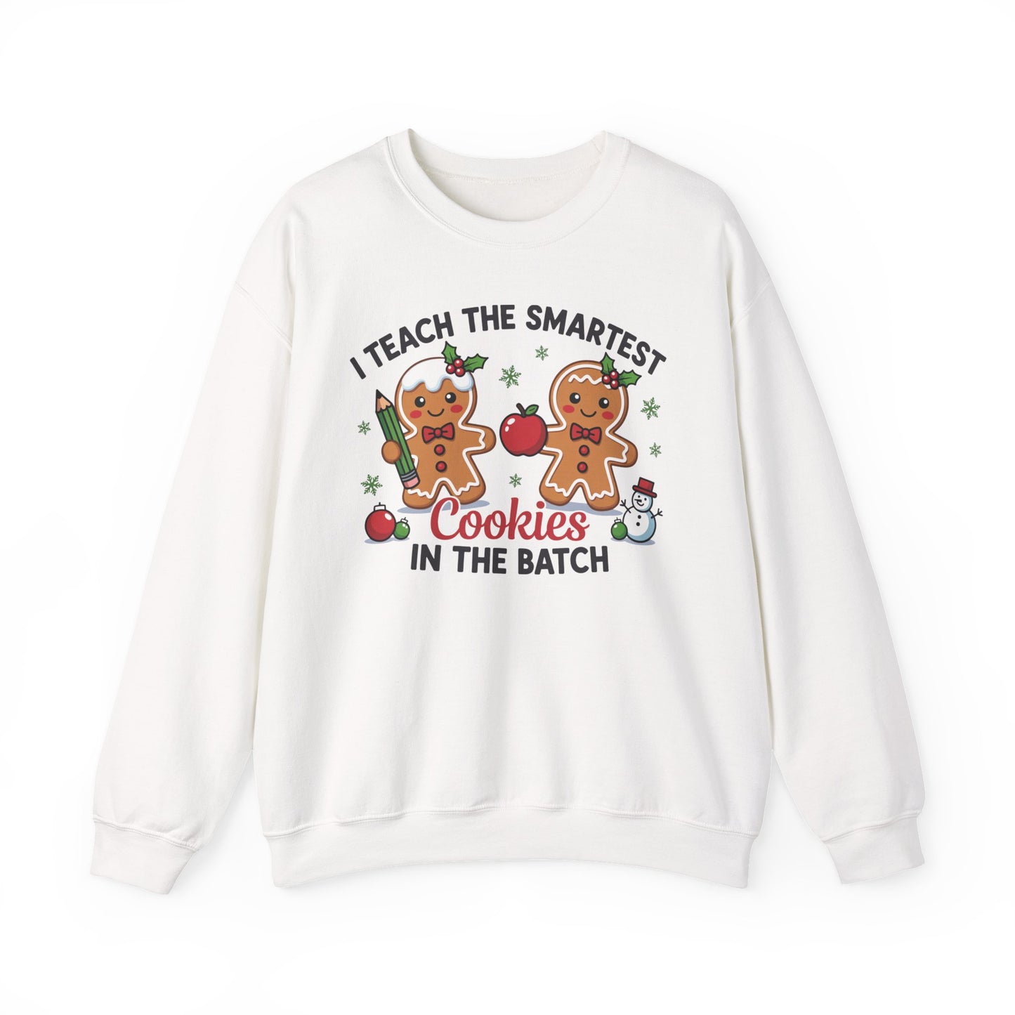 🍪✏️ I Teach the Smartest Cookies in the Batch Sweatshirt – Cute Teacher Gingerbread Crewneck