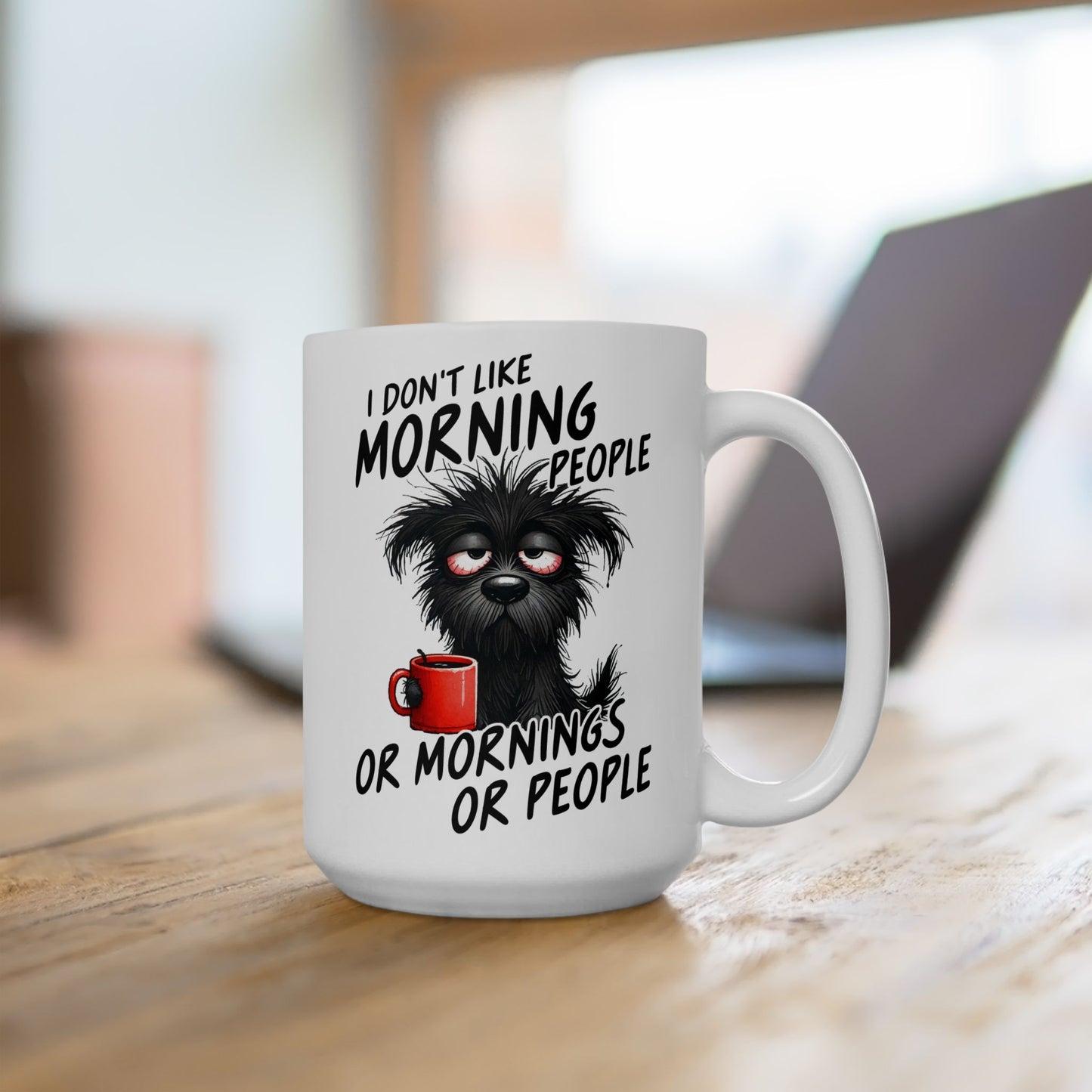 ☕ I Don’t Like Morning People Mug – Grumpy Pup Energy in Every Sip 🐾