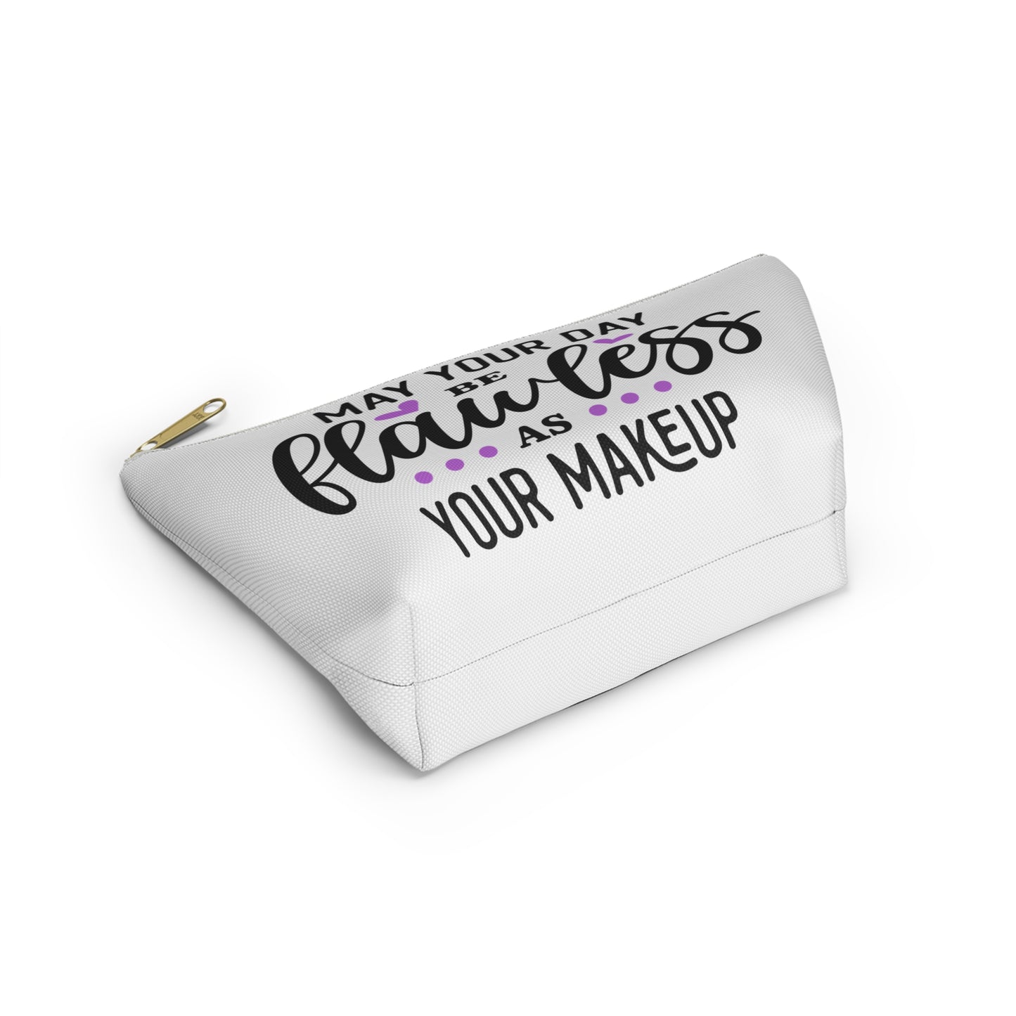 Accessory Pouch – "May Your Day Be Flawless As Your Makeup" Purple Makeup Bag