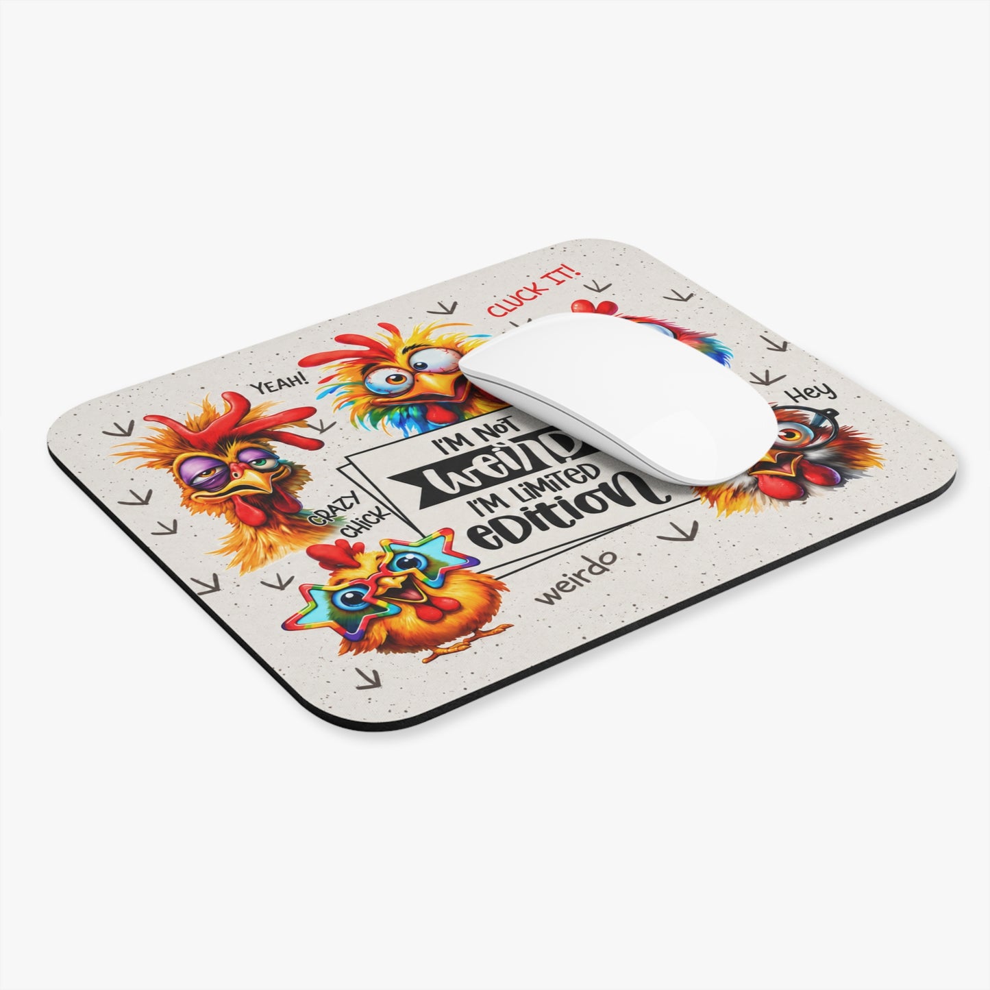 Funny Chicken Mouse Pad – “I’m Not Weird I’m Limited Edition” Desk Accessory
