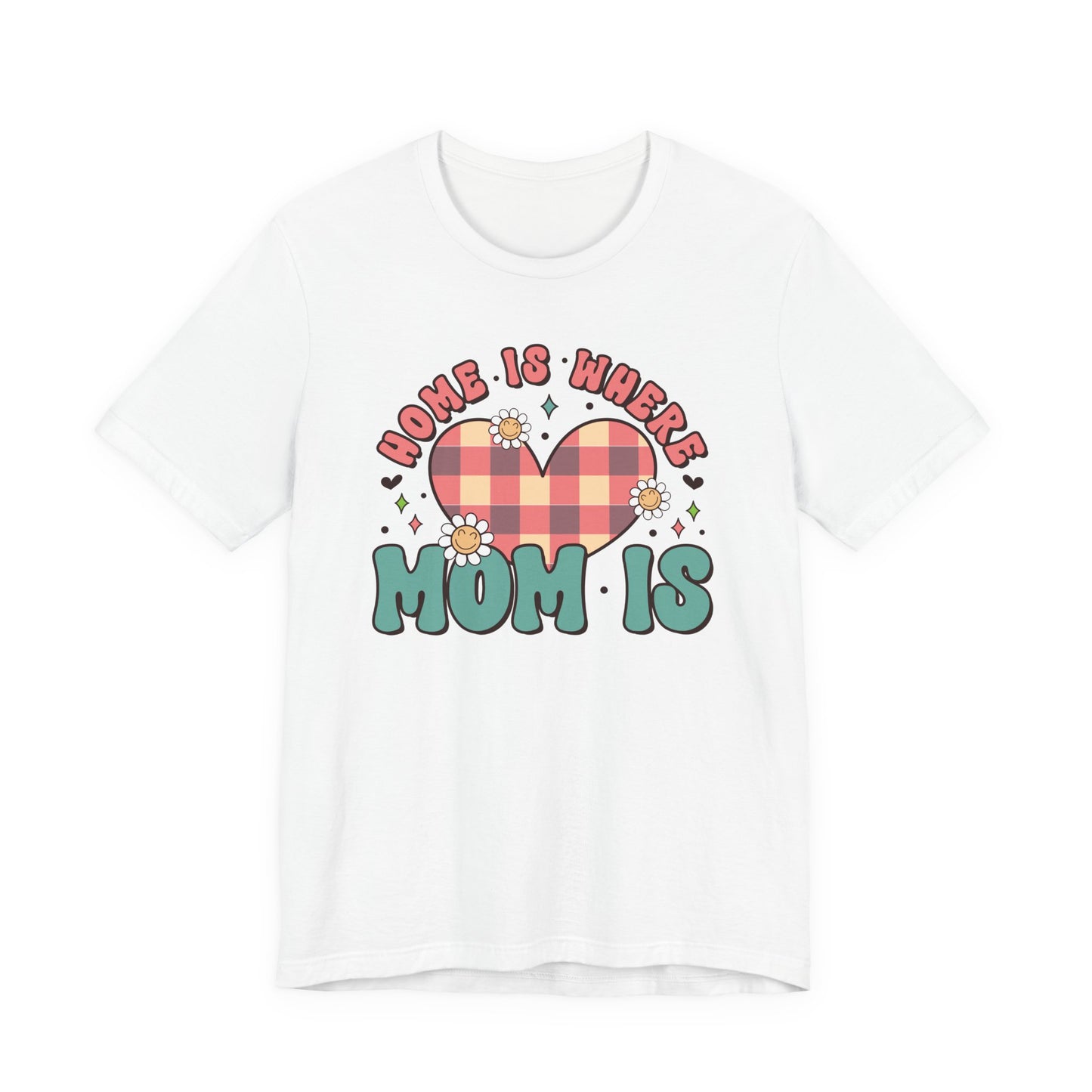 💐 Home Is Where Mom Is – Heart & Daisy Mom T-Shirt 🌸