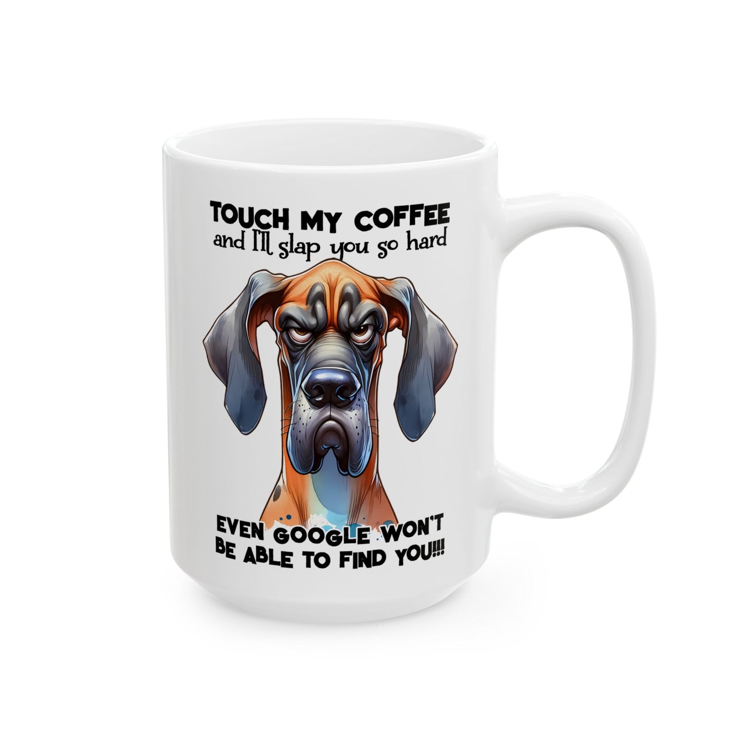 Taza de Gran Danés Feroz y Divertida: “Toca mi Café y te daré una bofetada muy fuerte…” ☕