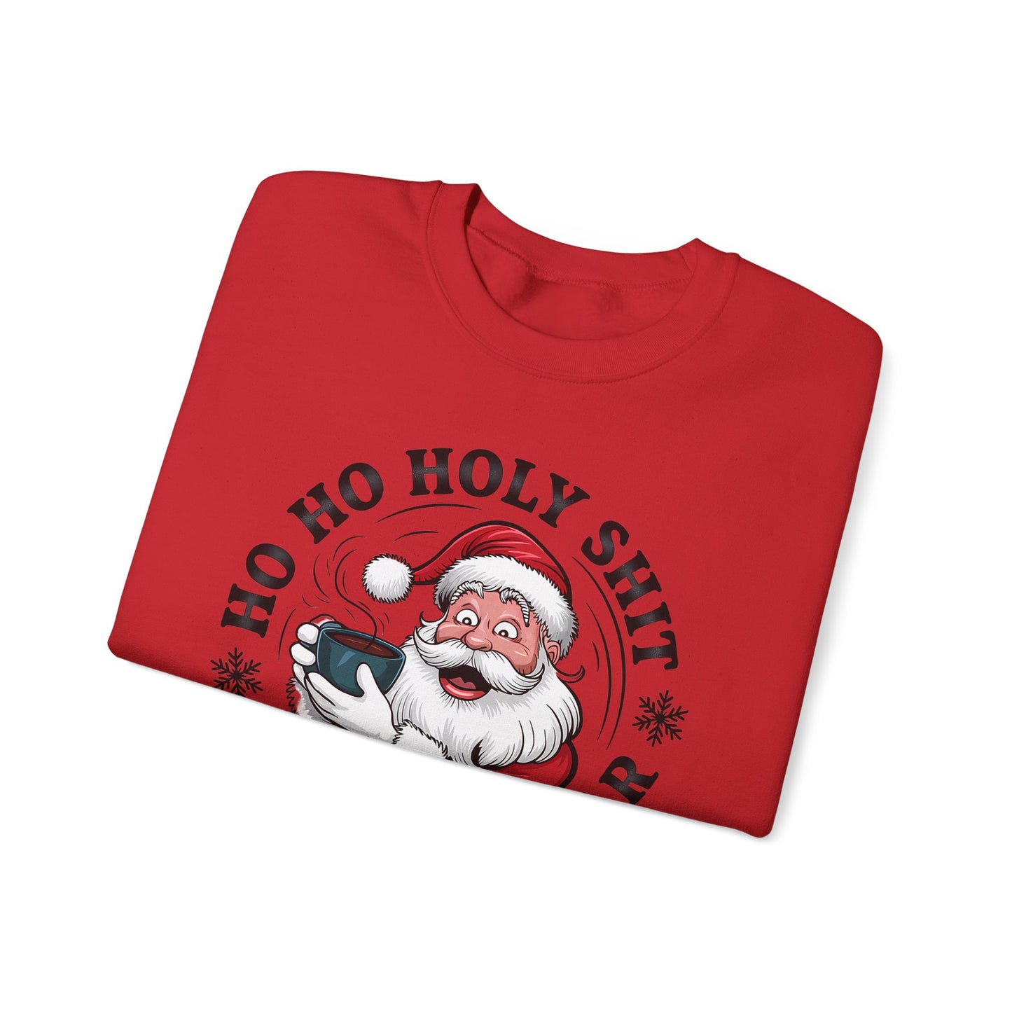 🎅☕ Ho Ho Holy Sh*t—What a Year! Santa Coffee Sweatshirt 🎄🔥