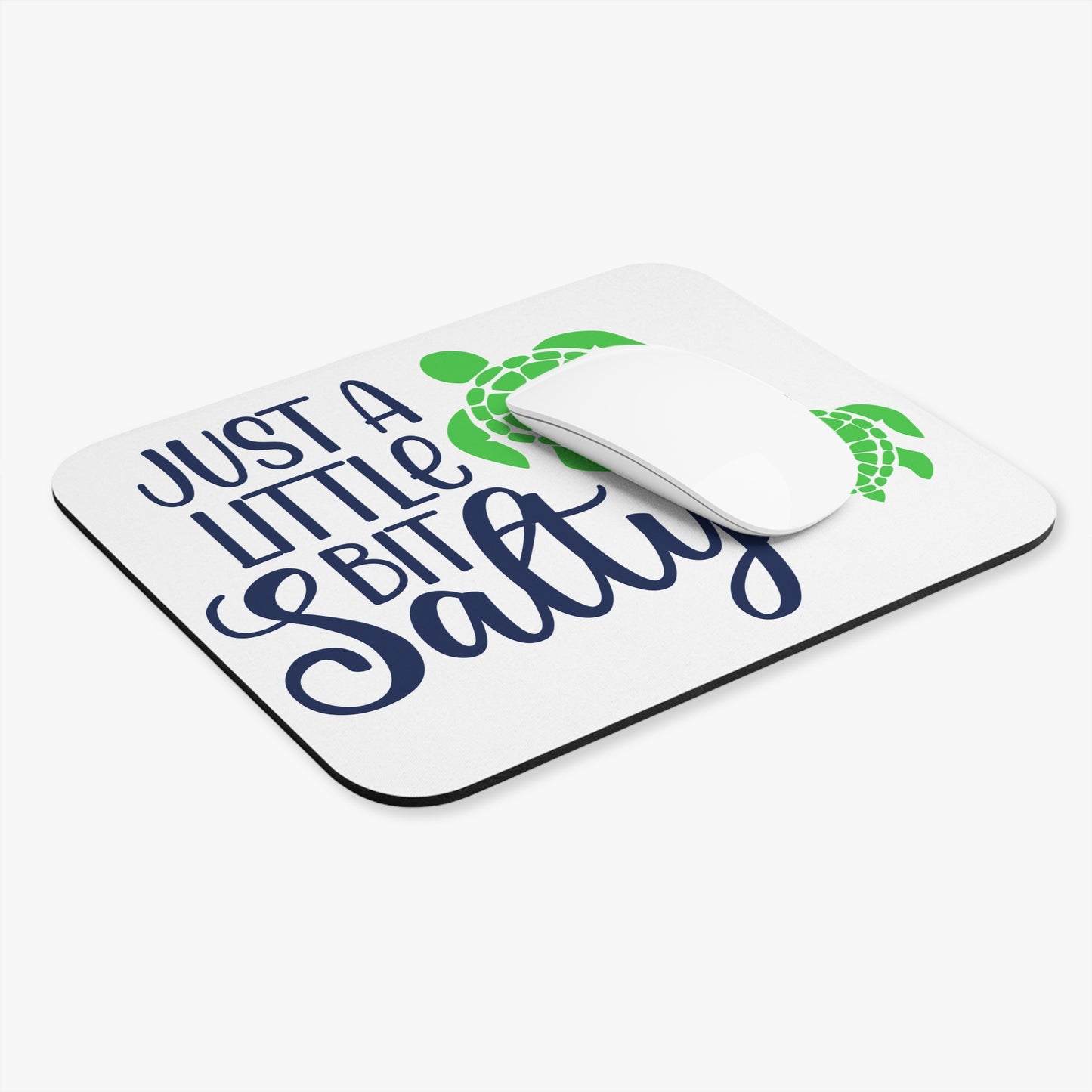 🖱️🌊🐢 “Just a Little Bit Salty” Sea Turtle Mouse Pad – Coastal Vibes for Your Desk