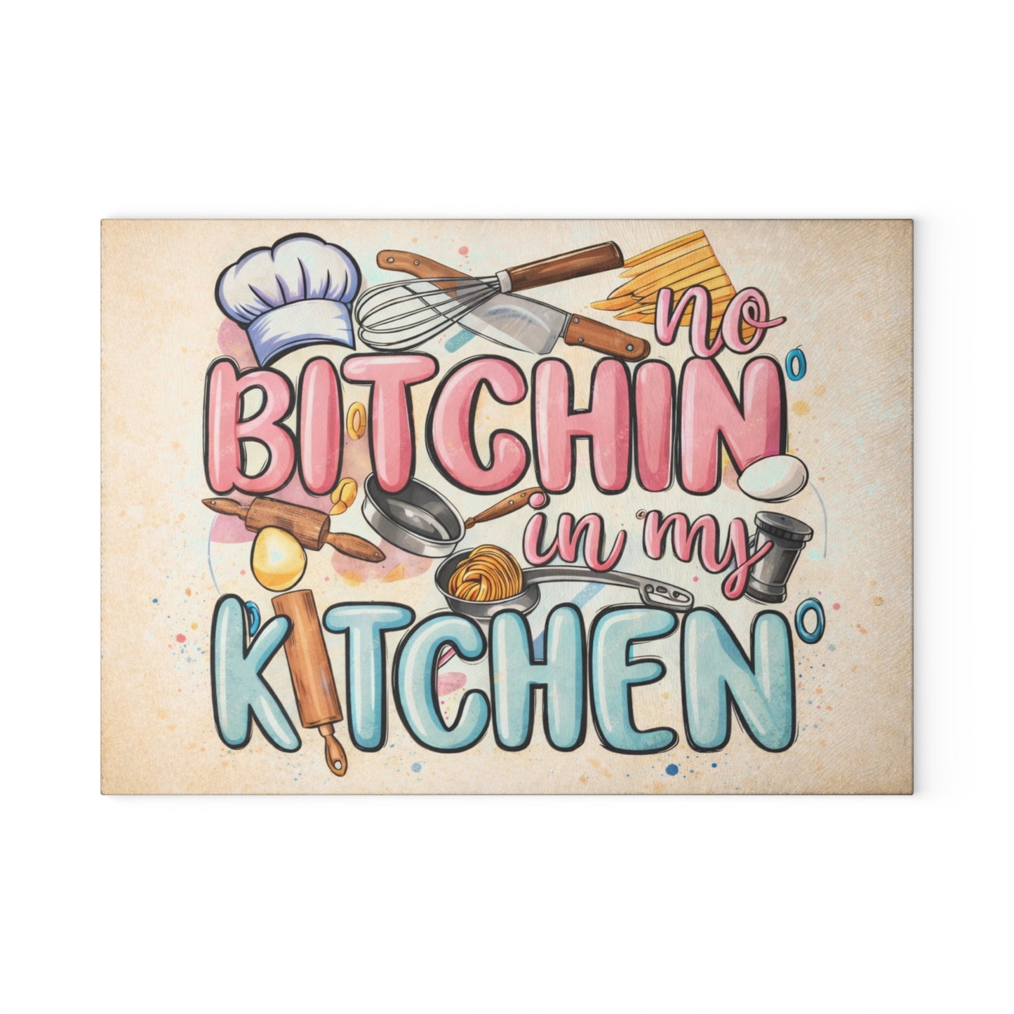 No Bitchin’ in My Kitchen Glass Cutting Board – Funny Baking Kitchen Decor