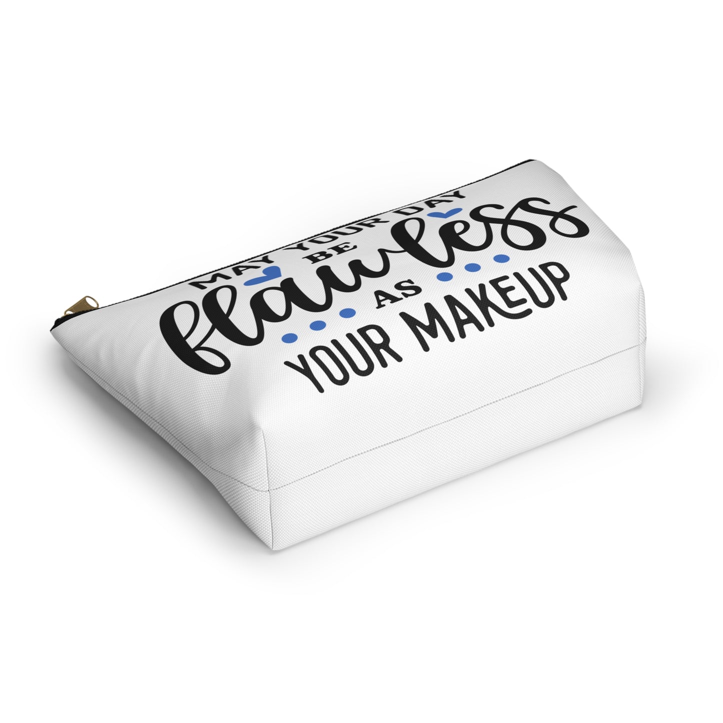 Accessory Pouch – "May Your Day Be Flawless As Your Makeup" Blue Makeup Bag
