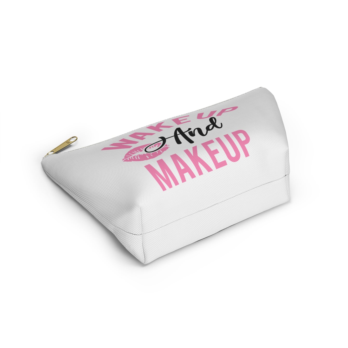 Accessory Pouch – "Wake Up And Makeup" Makeup Bag