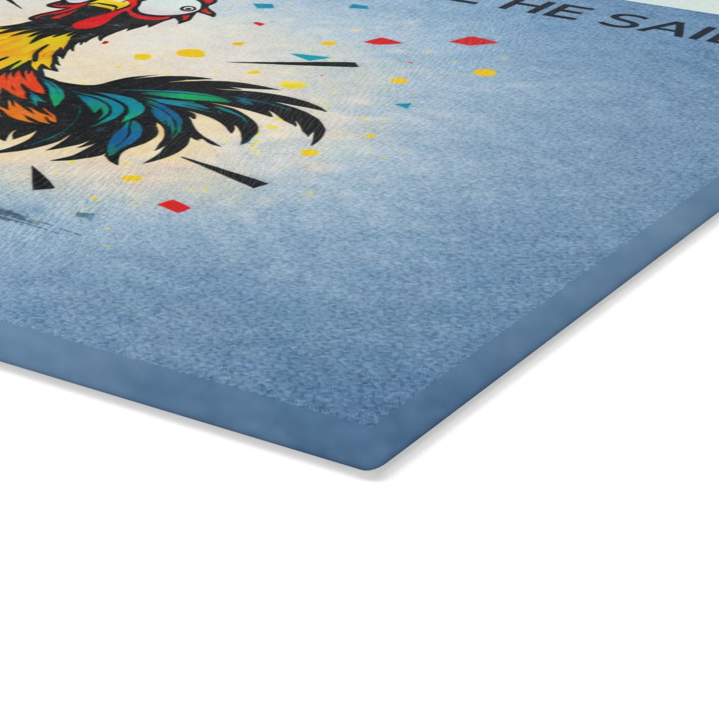 After God Made Me He Said “Ta Da!” Glass Cutting Board – Funny Rooster Farm Kitchen Decor