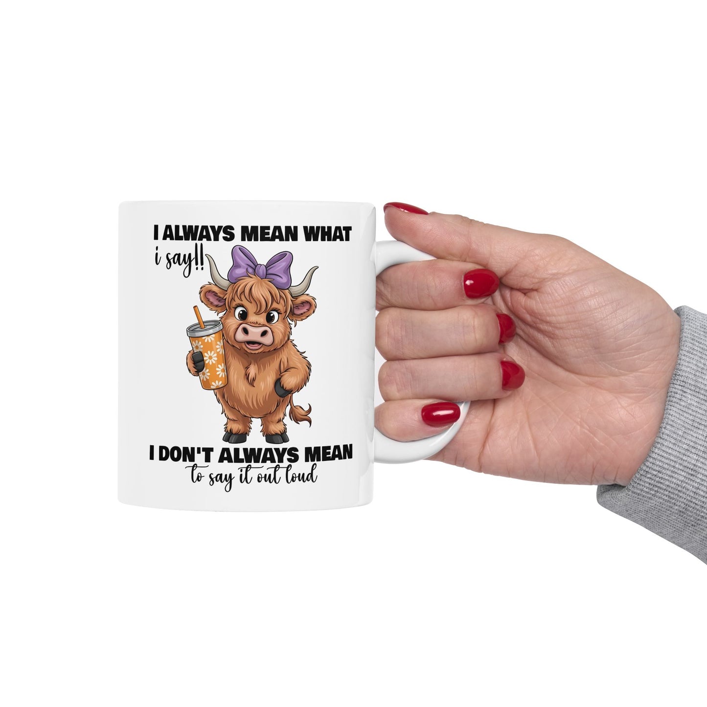 🐮💬 Sassy Highland Cow Mug – “I Always Mean What I Say!!” Funny Cow Lover Gift ☕