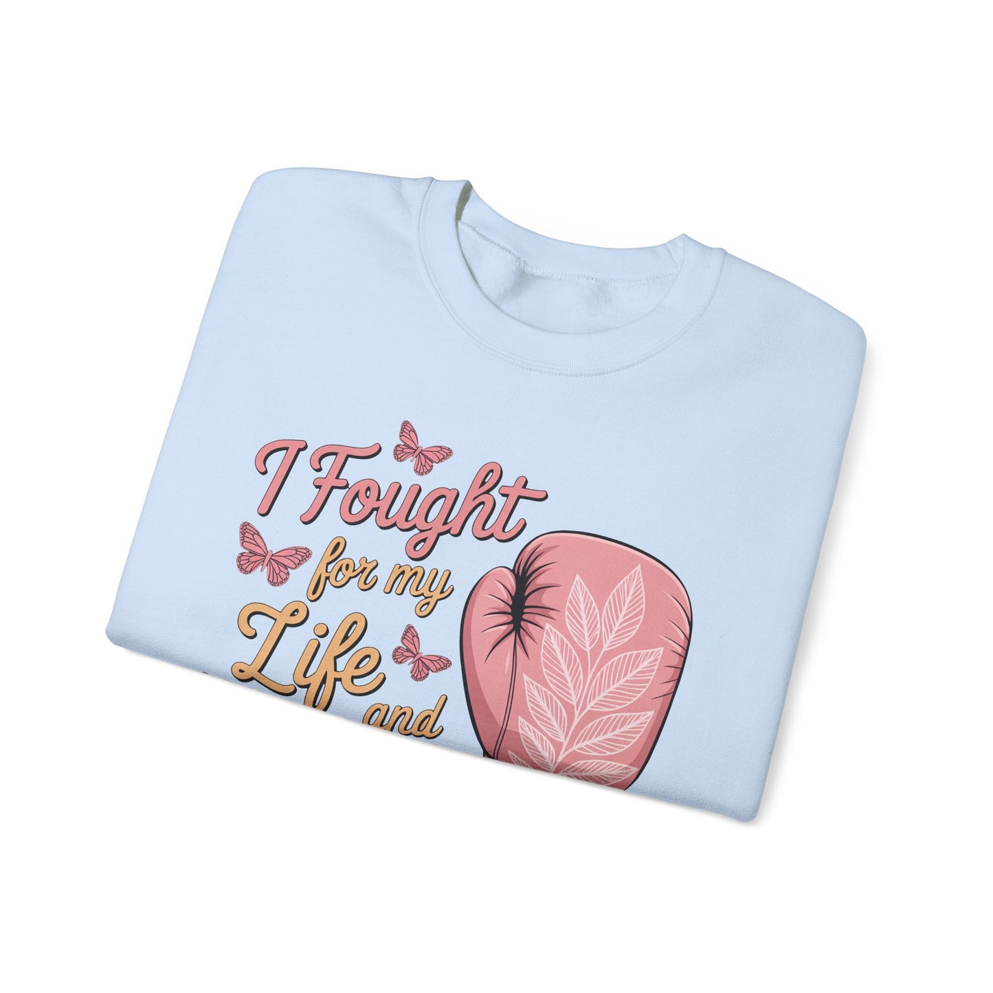 🥊🦋 I Fought for My Life and I Won Sweatshirt – Breast Cancer Survivor Crewneck