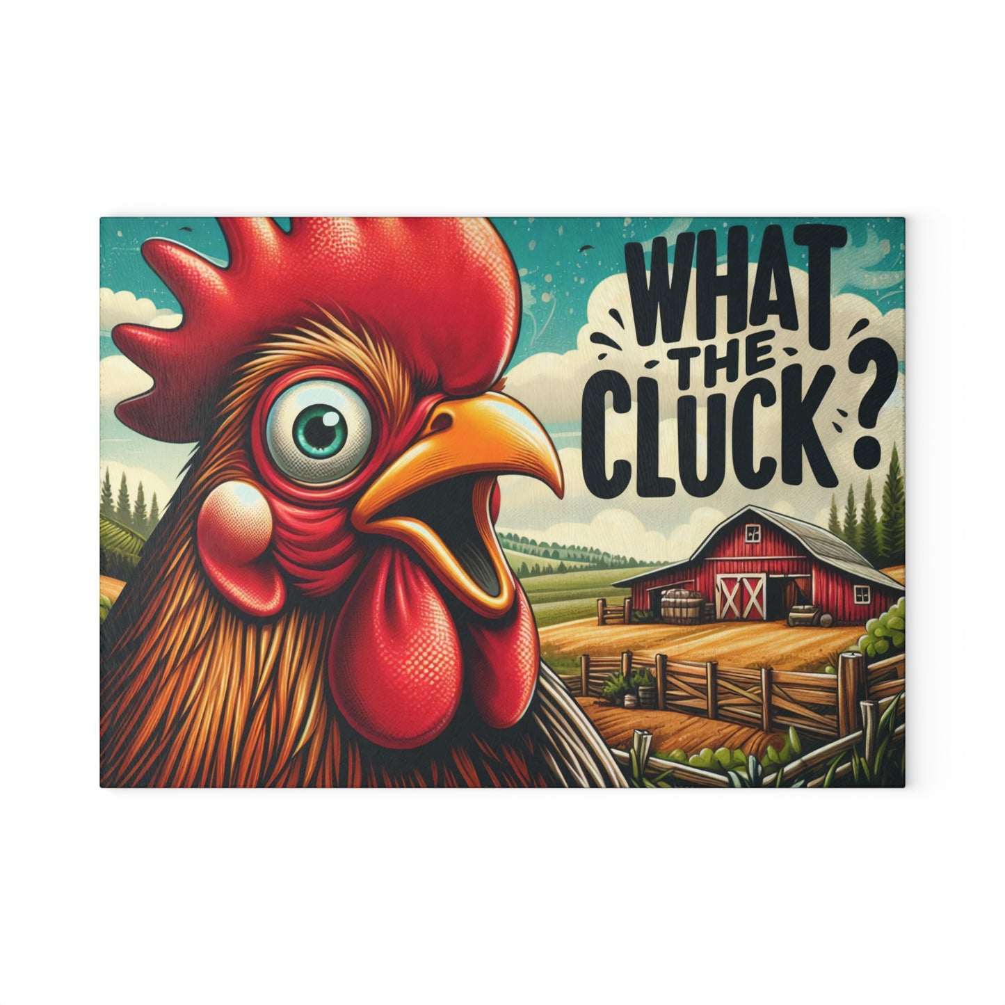 What the Cluck Glass Cutting Board – Funny Rooster Farm Kitchen Art Display