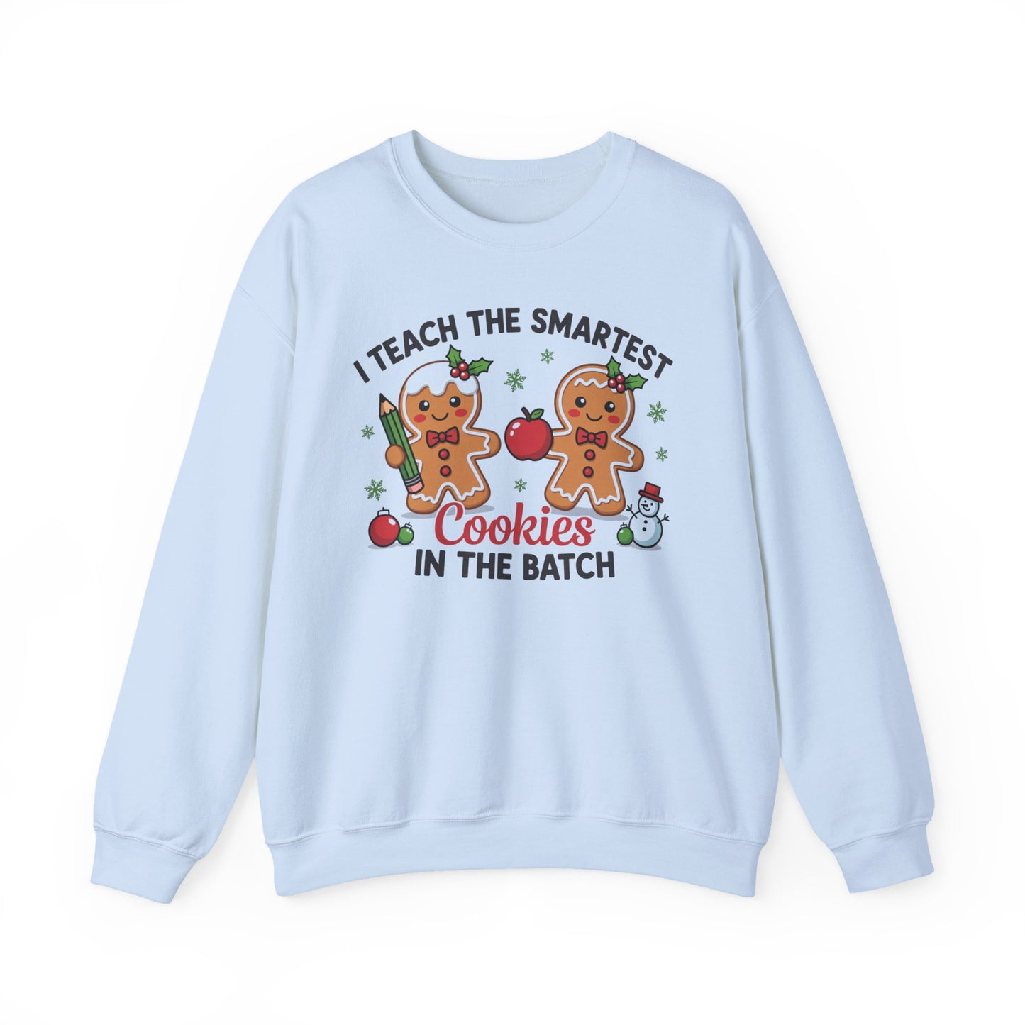 🍪✏️ I Teach the Smartest Cookies in the Batch Sweatshirt – Cute Teacher Gingerbread Crewneck