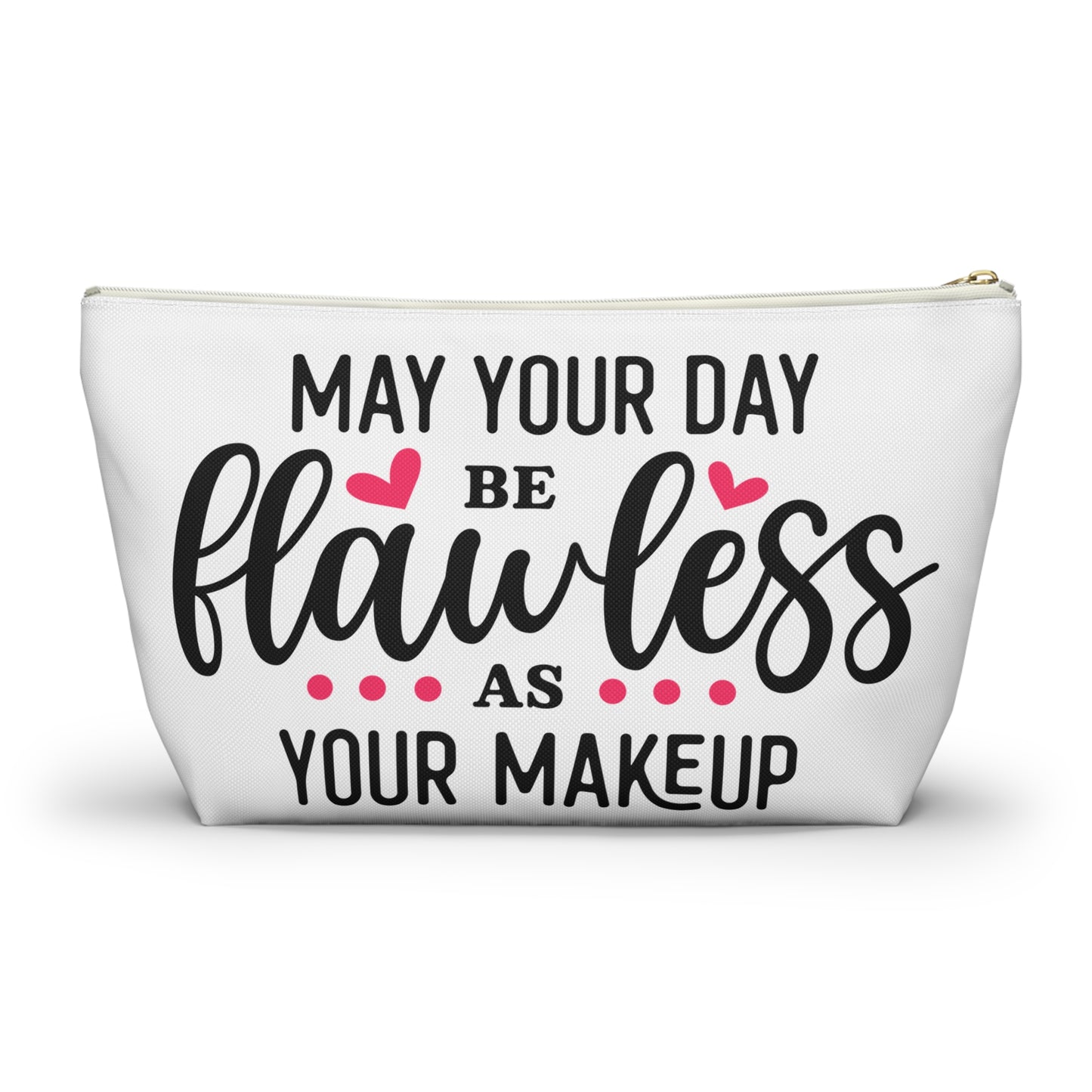 Accessory Pouch – "May Your Day Be Flawless As Your Makeup" Pink Makeup Bag