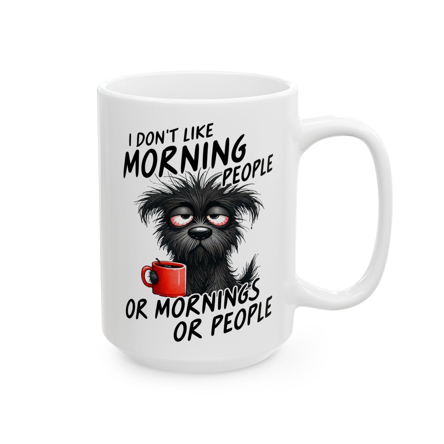☕ I Don’t Like Morning People Mug – Grumpy Pup Energy in Every Sip 🐾