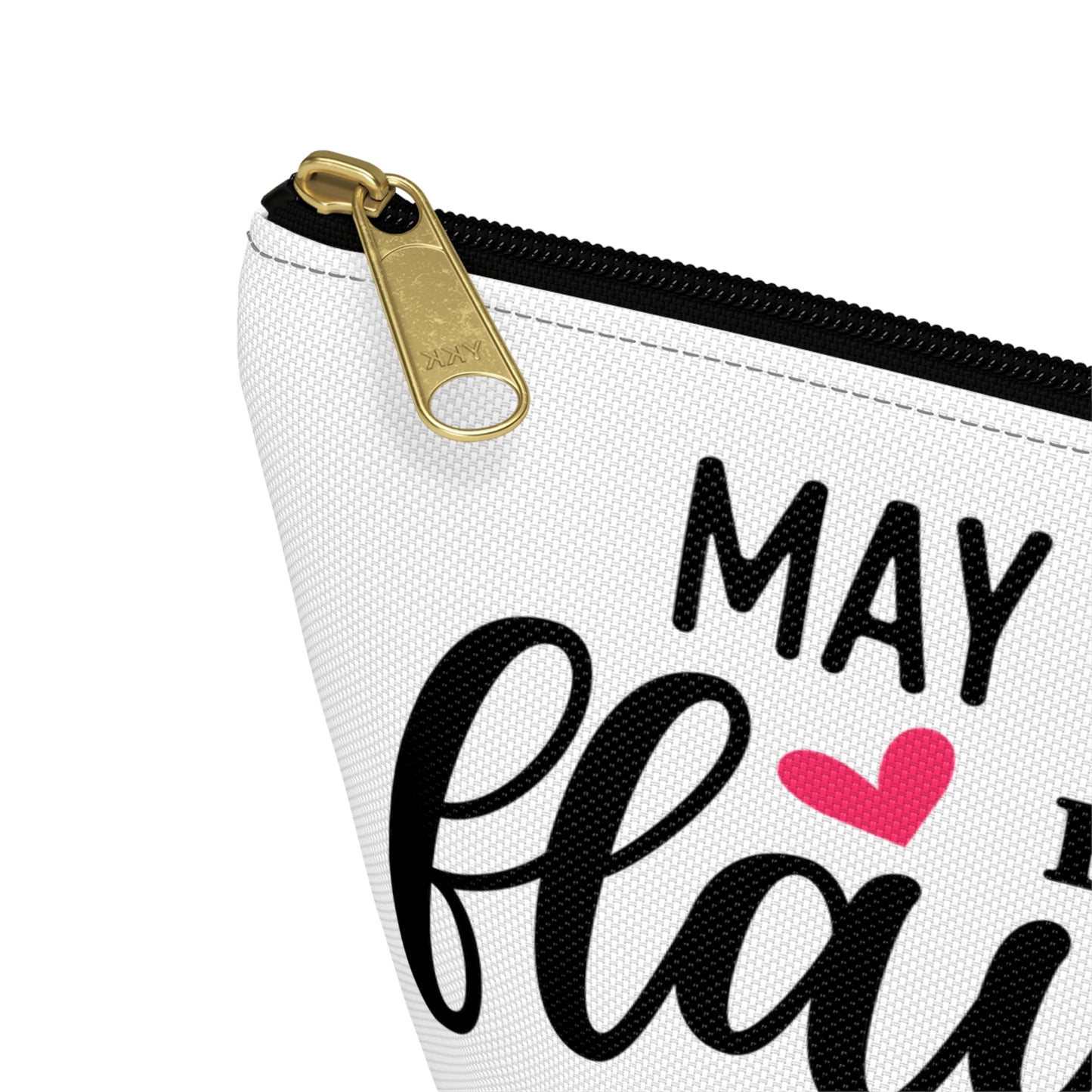 Accessory Pouch – "May Your Day Be Flawless As Your Makeup" Pink Makeup Bag
