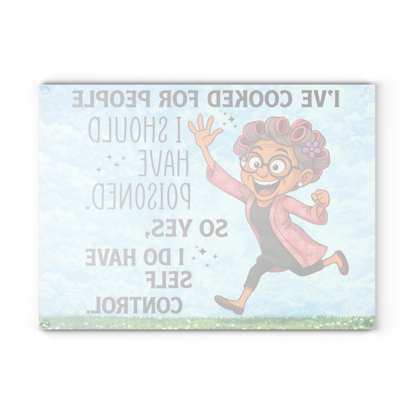 I’ve Cooked for People Glass Cutting Board – Funny Grandma Kitchen Art with Sassy Humor