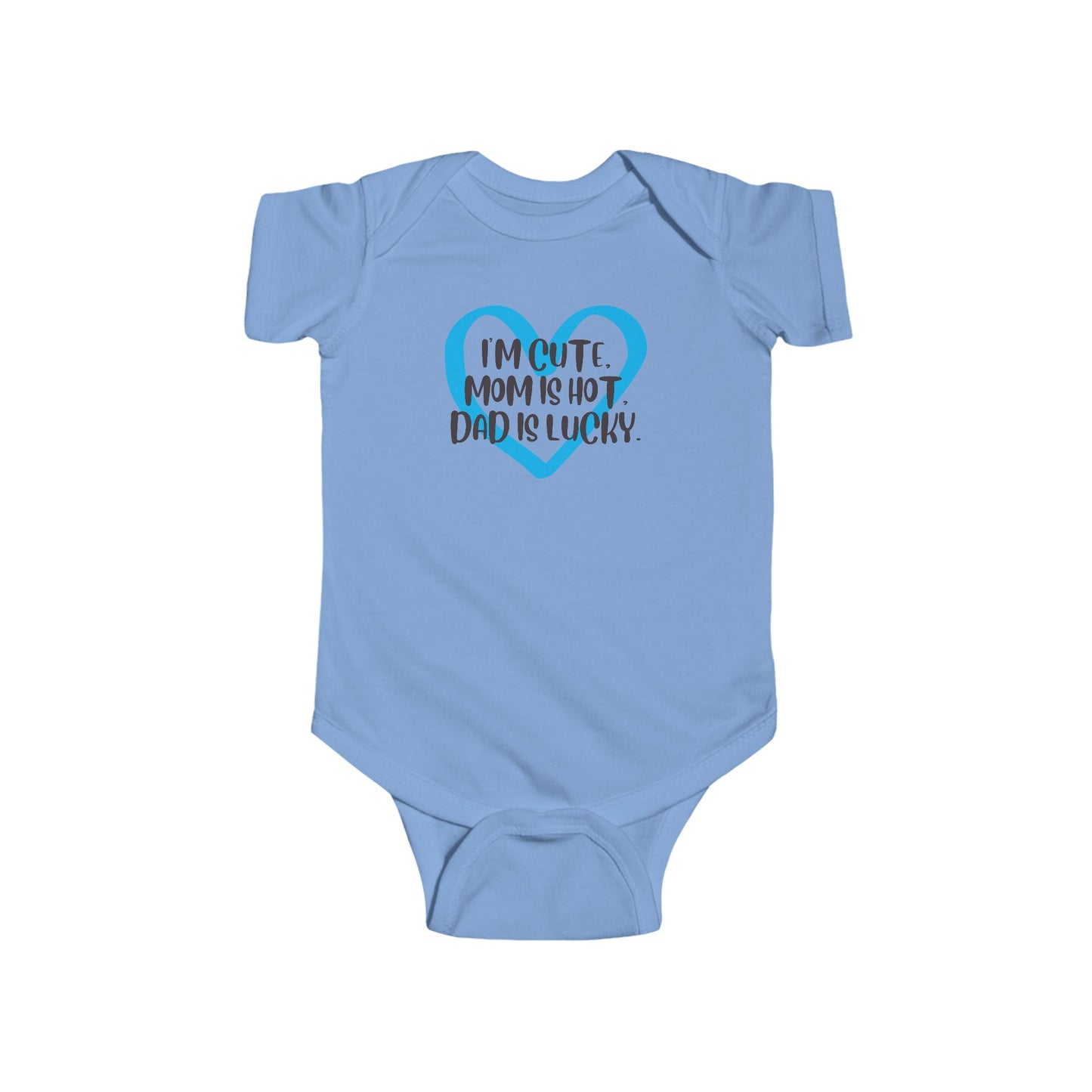 I'm Cute, Mom is Hot, Dad is Lucky Baby Onesie | Funny Baby Bodysuit with Heart | Organic Option Available