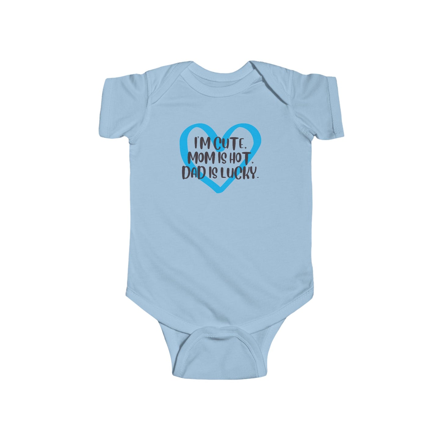 I'm Cute, Mom is Hot, Dad is Lucky Baby Onesie | Funny Baby Bodysuit with Heart | Organic Option Available
