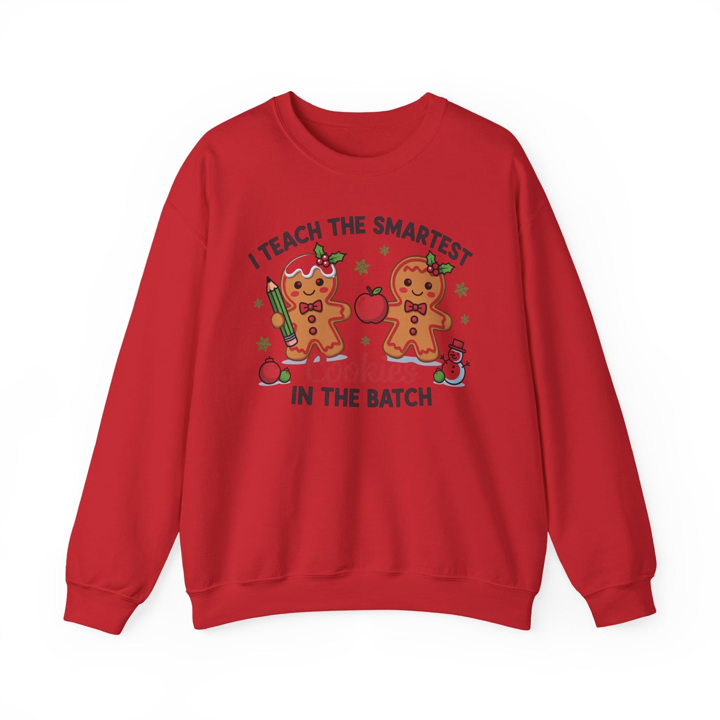 🍪✏️ I Teach the Smartest Cookies in the Batch Sweatshirt – Cute Teacher Gingerbread Crewneck