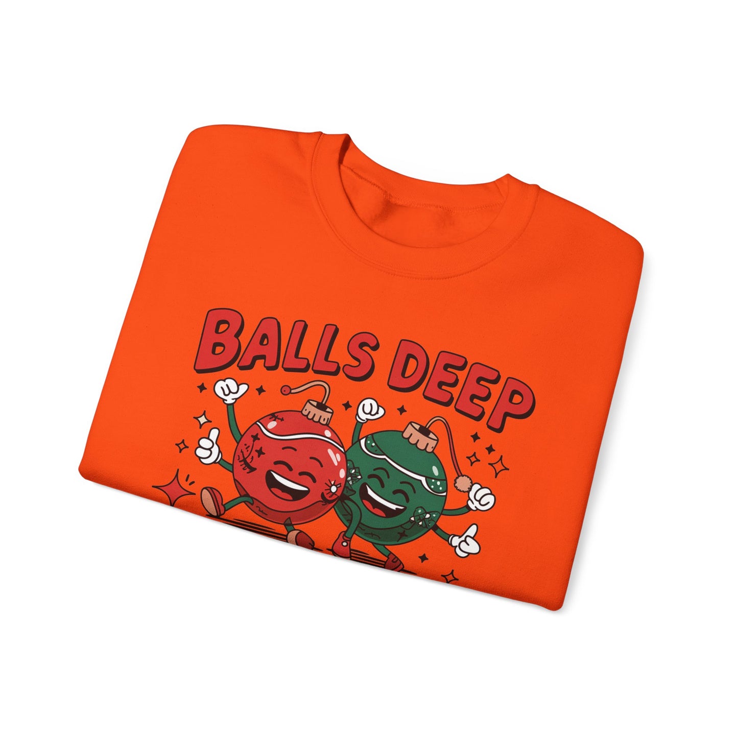 🎄🤣 Balls Deep in Christmas Spirit Sweatshirt – Funny Unisex Holiday Humor