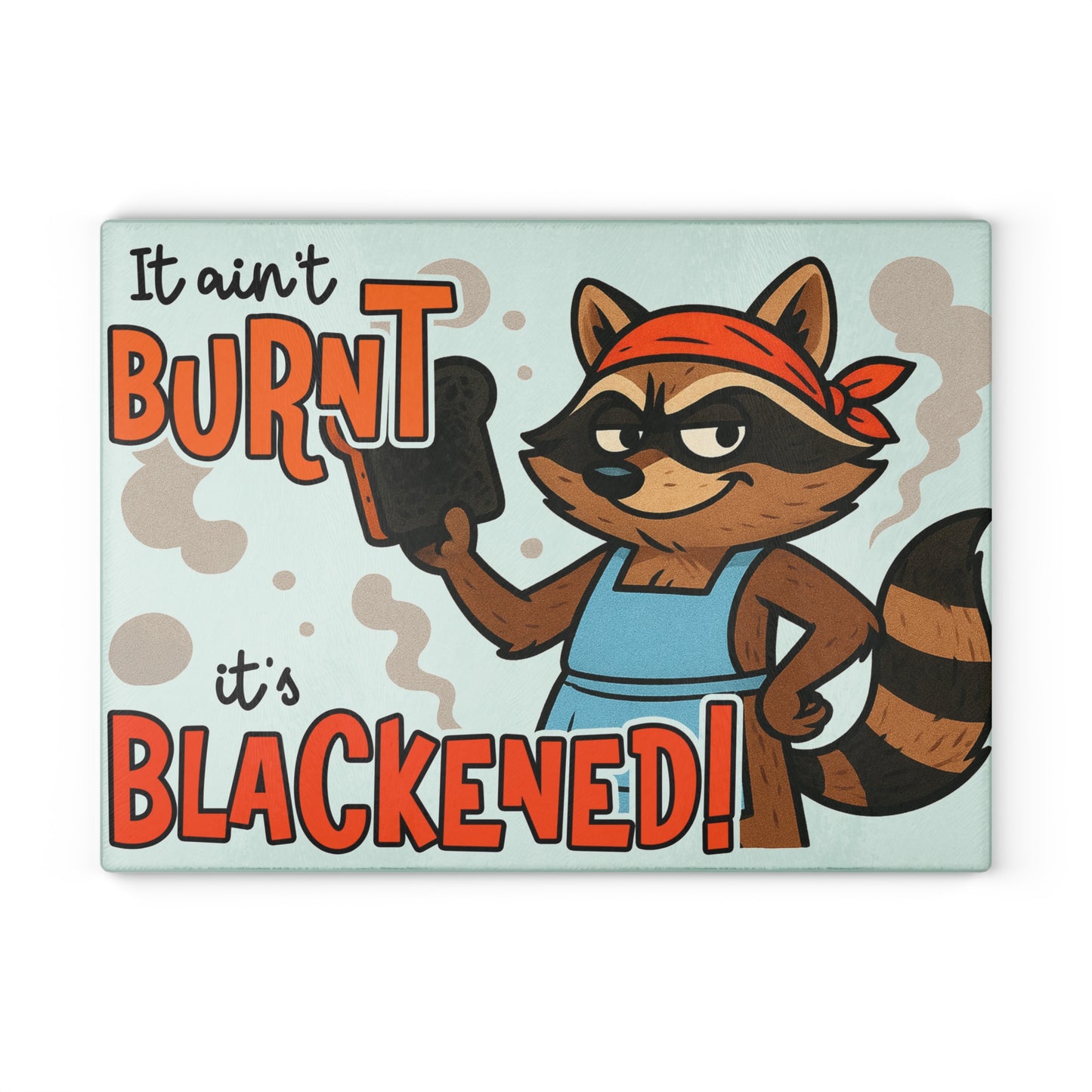 🦝🔥 Funny Raccoon Cutting Board – “It Ain’t Burnt, It’s Blackened” 😆