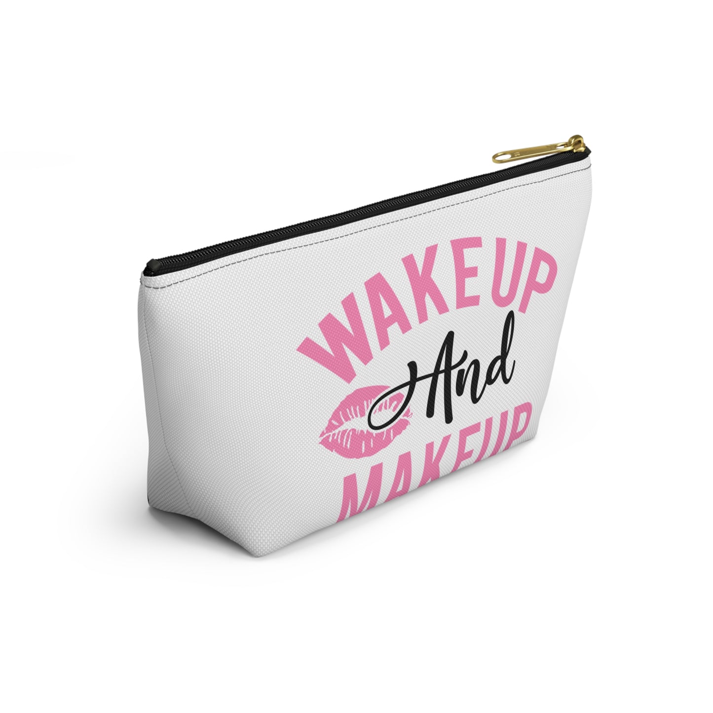 Accessory Pouch – "Wake Up And Makeup" Makeup Bag