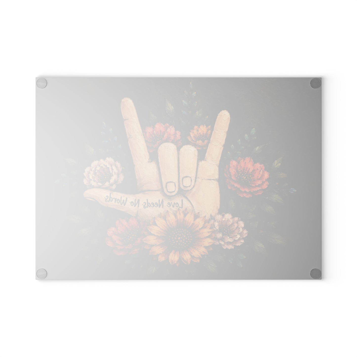 Love Needs No Words Glass Cutting Board – Painted Floral ASL Hand Design