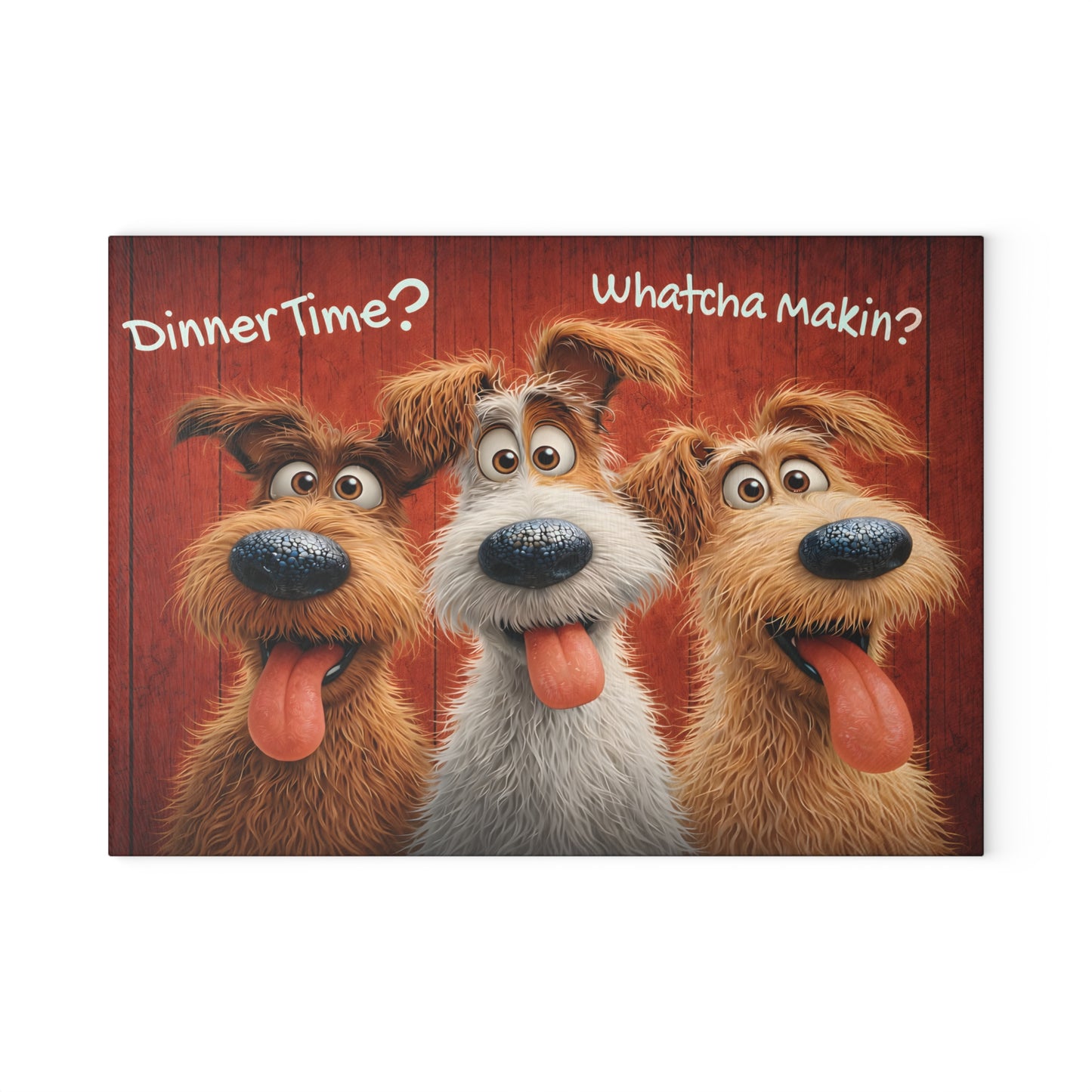 Funny Dog Glass Cutting Board – “Dinner Time? Whatcha Makin?” Playful Kitchen Decor