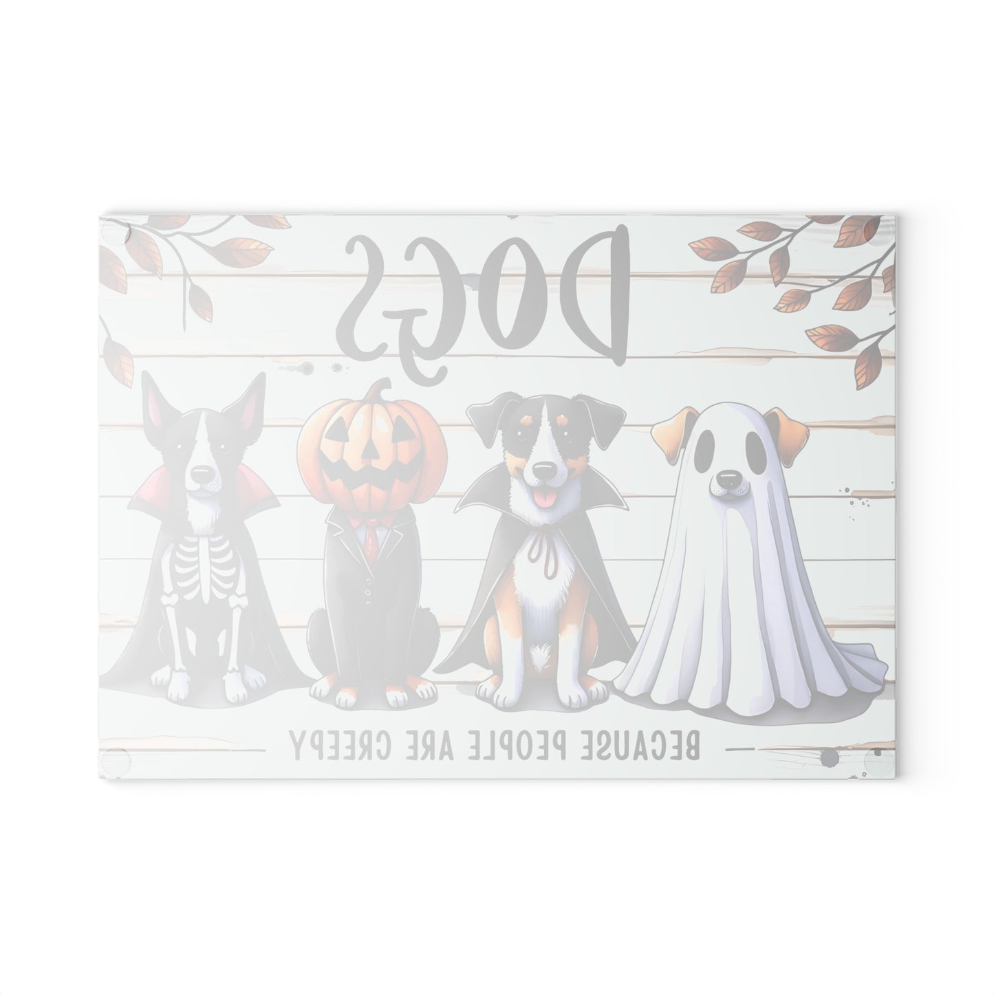🐶🎃 "Dogs – Because People Are Creepy" Halloween Cutting Board – Spooky Paws & Playful Humor for Your Kitchen 🦇👻