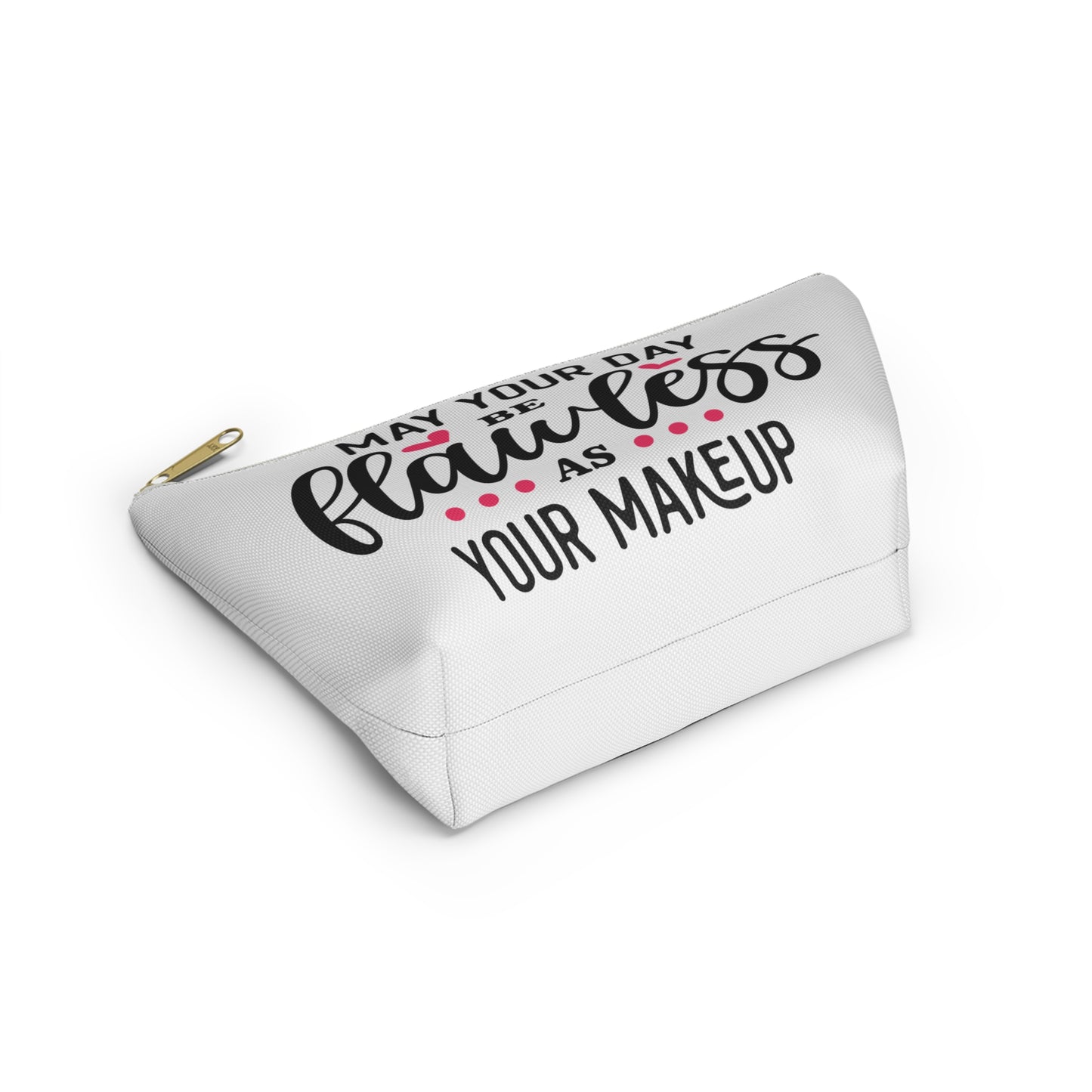Accessory Pouch – "May Your Day Be Flawless As Your Makeup" Pink Makeup Bag