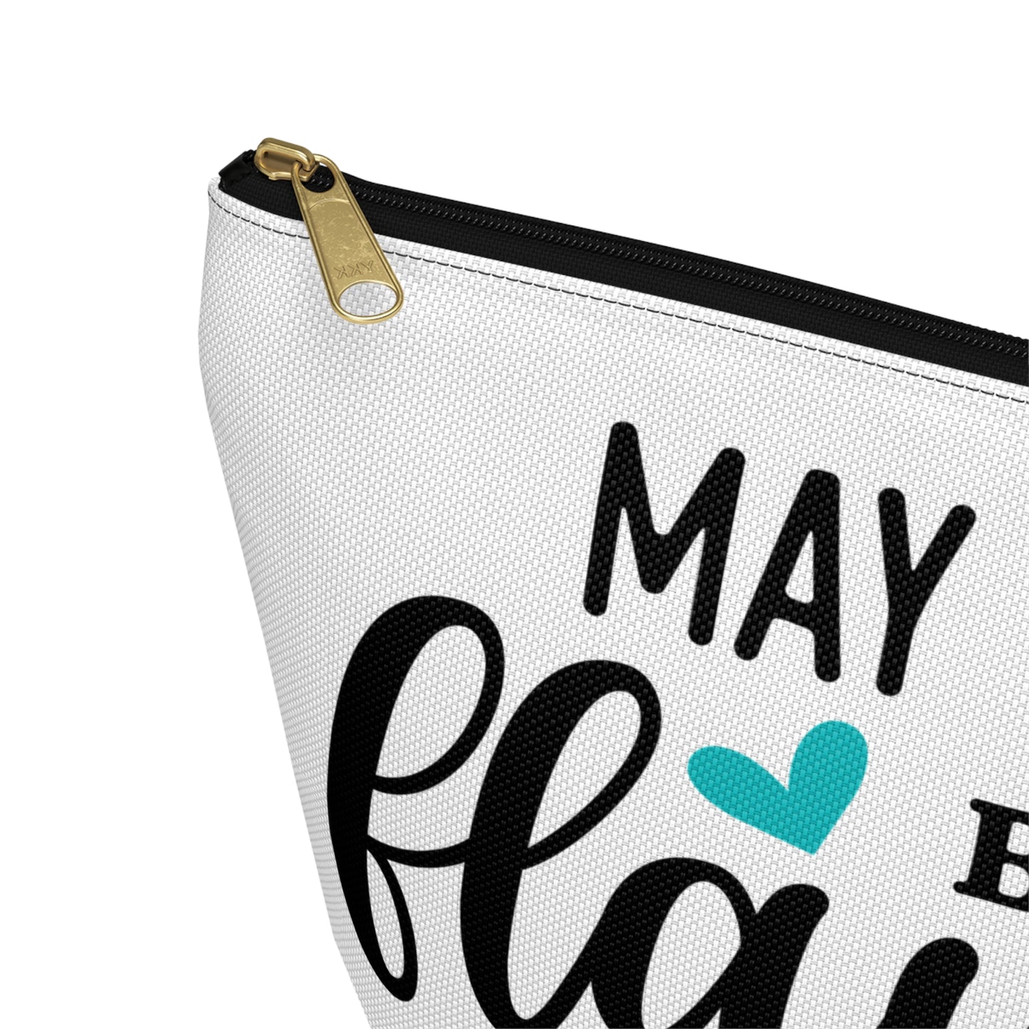 Accessory Pouch – "May Your Day Be Flawless As Your Makeup" Teal Makeup Bag