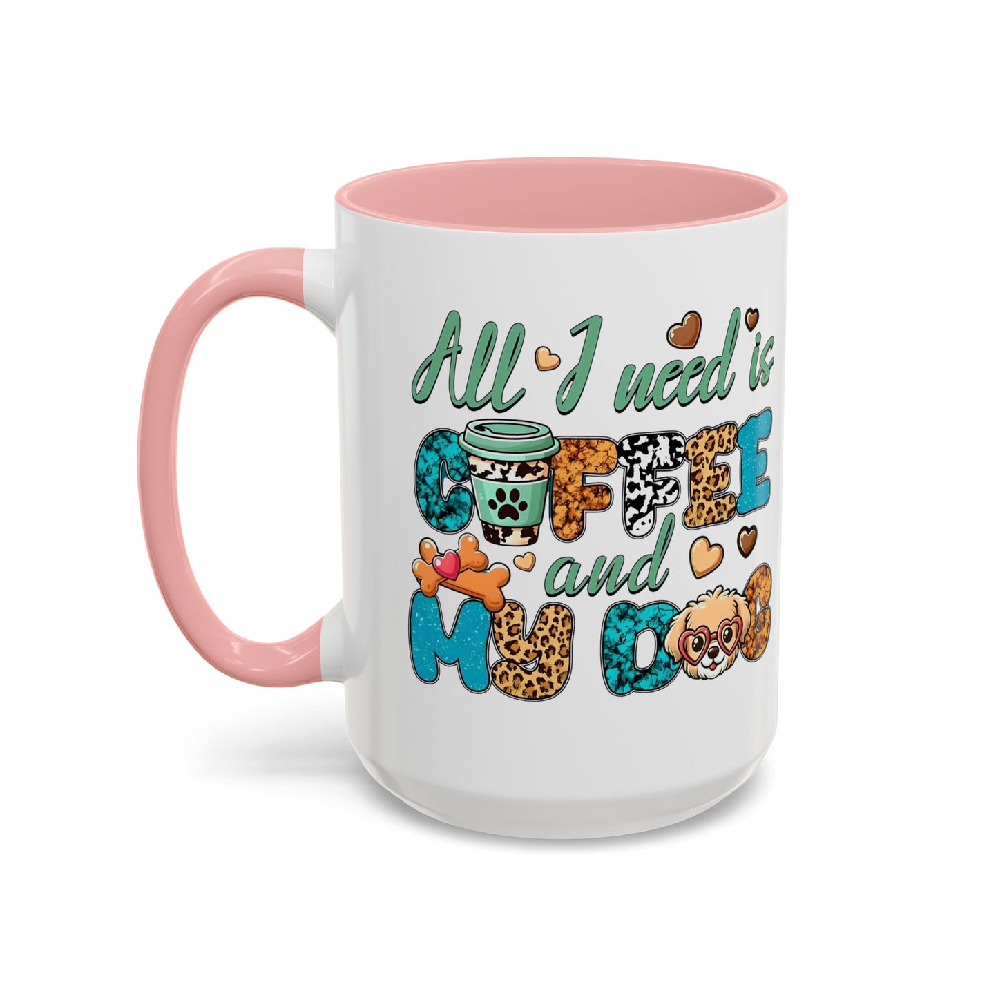 🐾☕ “All I Need is Coffee and My Dog” Mug – Sassy Sips for Dog Lovers