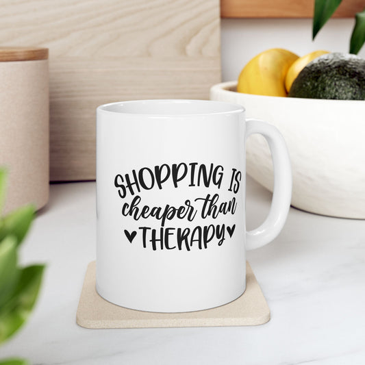 🛍️😂 Shopping Is Cheaper Than Therapy Mug – Funny Coffee Cup ☕💸