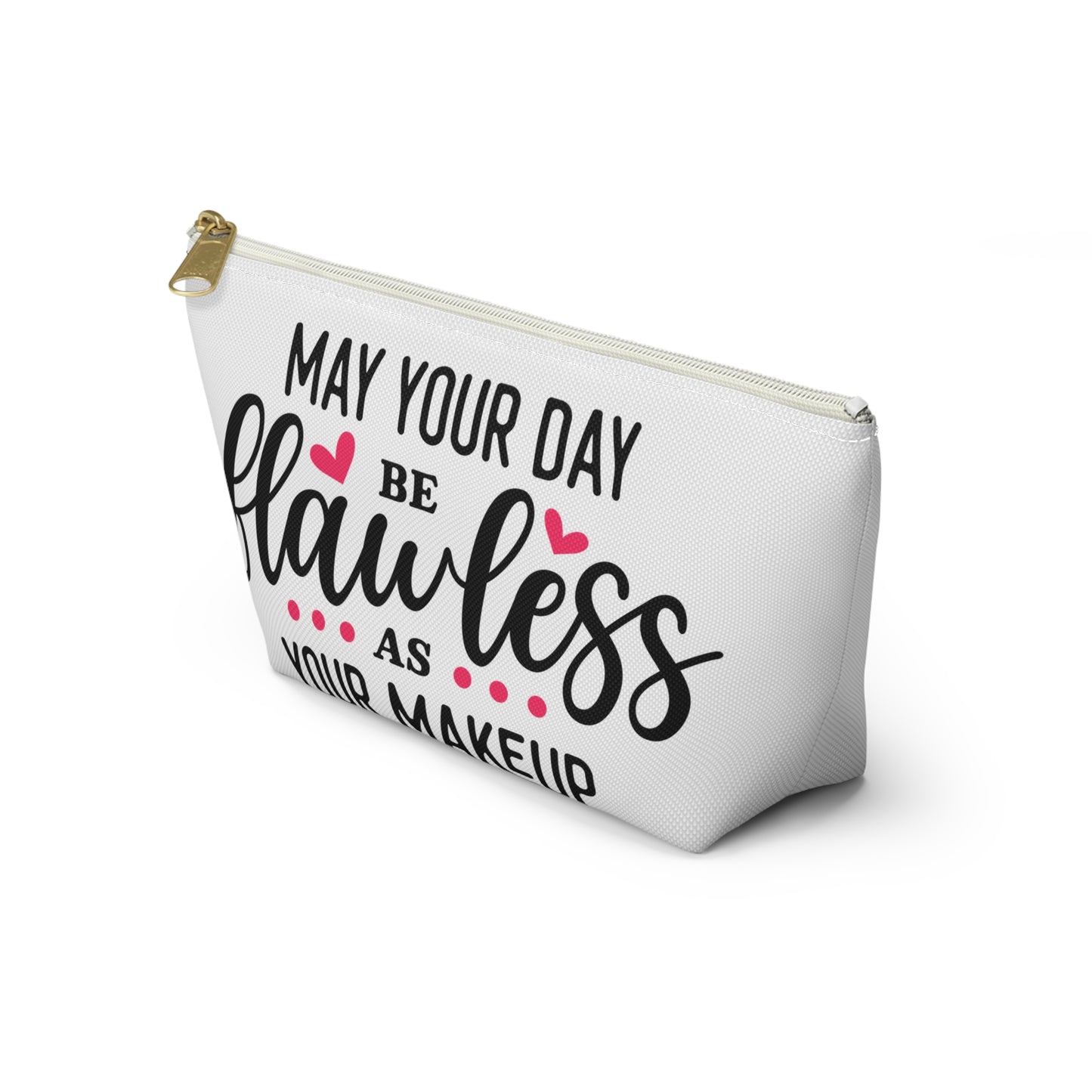 Accessory Pouch – "May Your Day Be Flawless As Your Makeup" Pink Makeup Bag