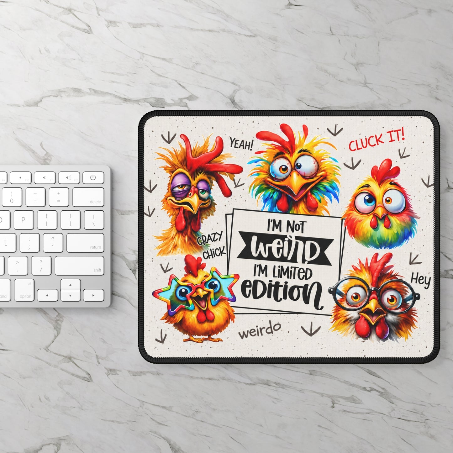 Funny Chicken Mouse Pad – “I’m Not Weird I’m Limited Edition” Desk Accessory