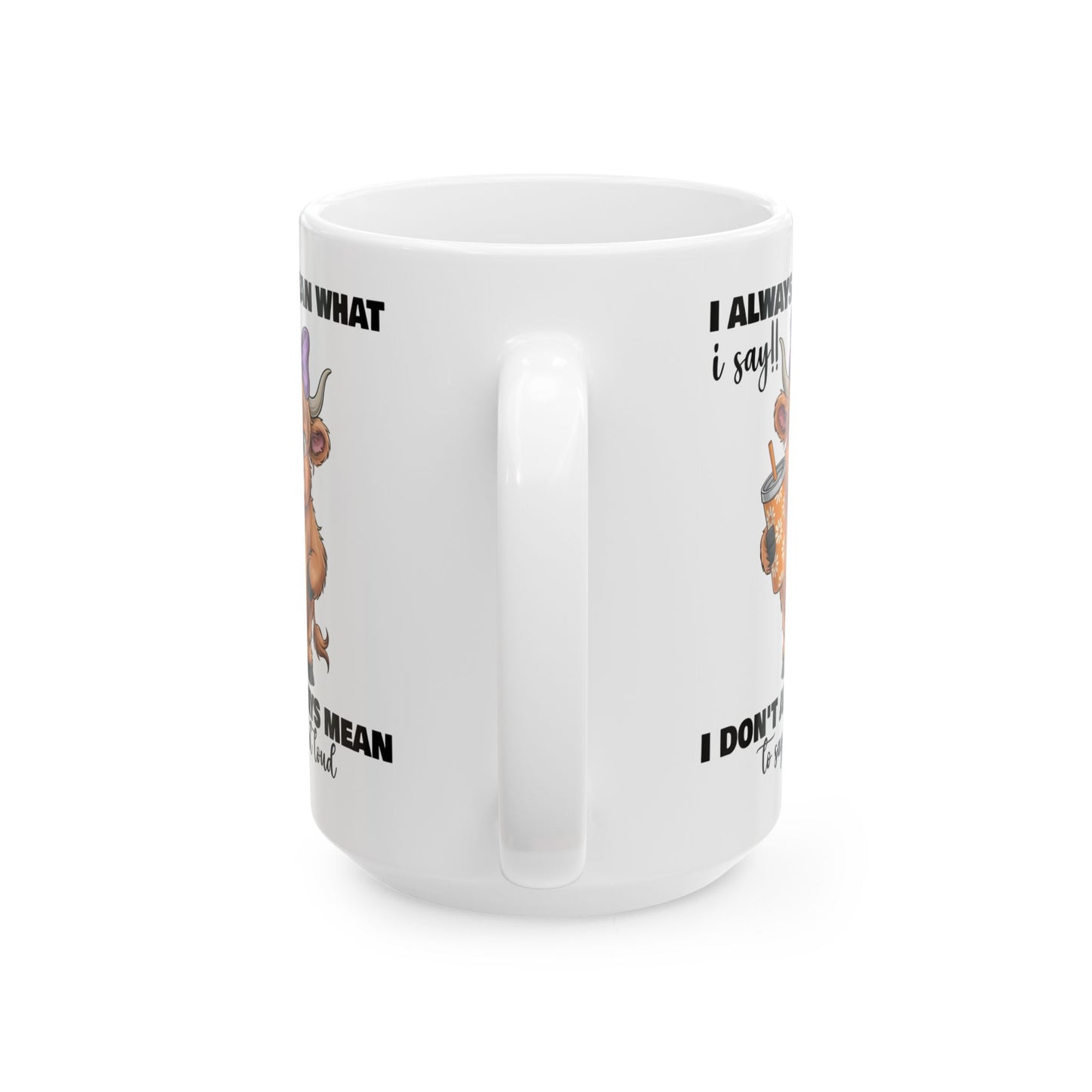 🐮💬 Sassy Highland Cow Mug – “I Always Mean What I Say!!” Funny Cow Lover Gift ☕