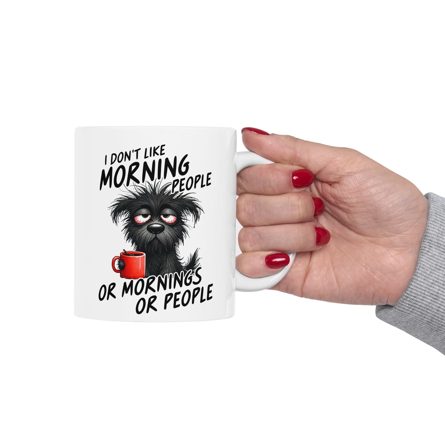 ☕ I Don’t Like Morning People Mug – Grumpy Pup Energy in Every Sip 🐾
