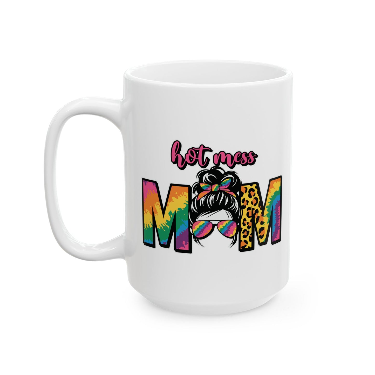 💥 Hot Mess Mom Mug – Fun, Vibrant, and Perfect for the Colorful Mom! 🌈
