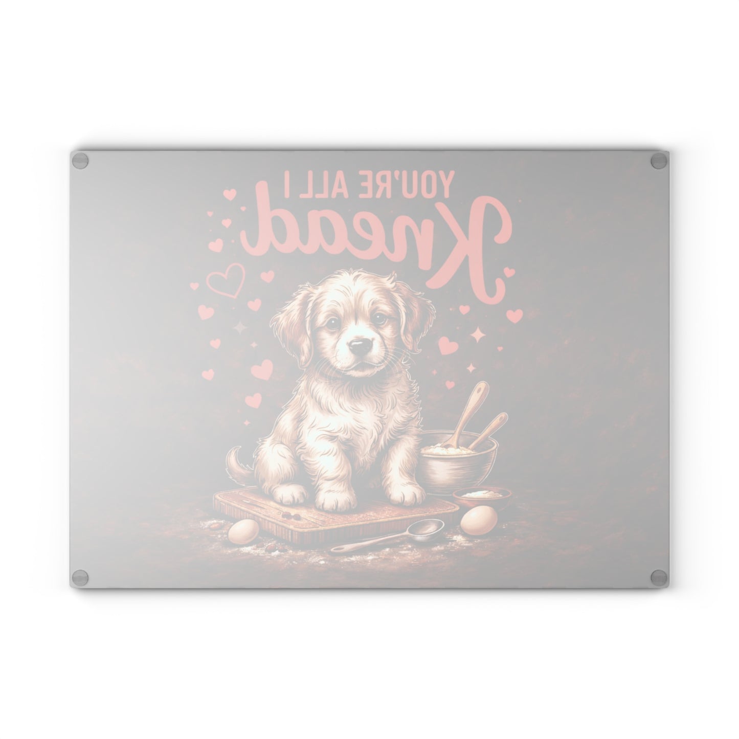 You’re All I Knead Puppy Glass Cutting Board – Cute Baking Dog Design with Heartfelt Humor