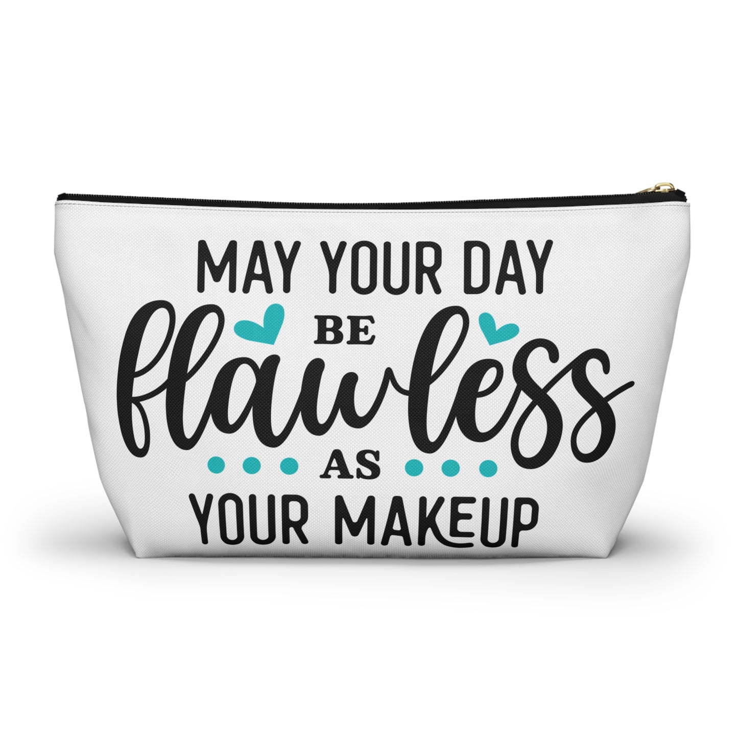 Accessory Pouch – "May Your Day Be Flawless As Your Makeup" Teal Makeup Bag