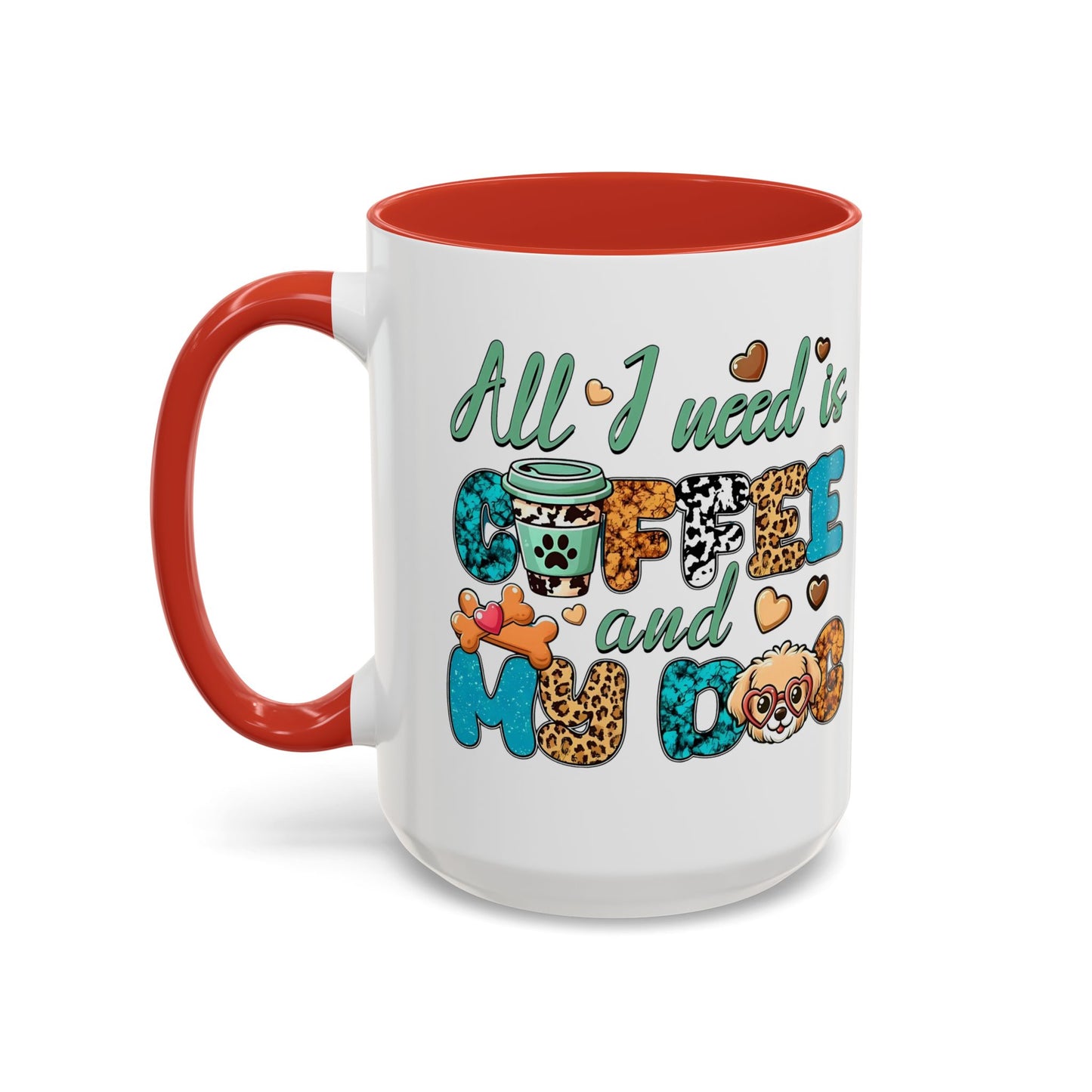 🐾☕ “All I Need is Coffee and My Dog” Mug – Sassy Sips for Dog Lovers