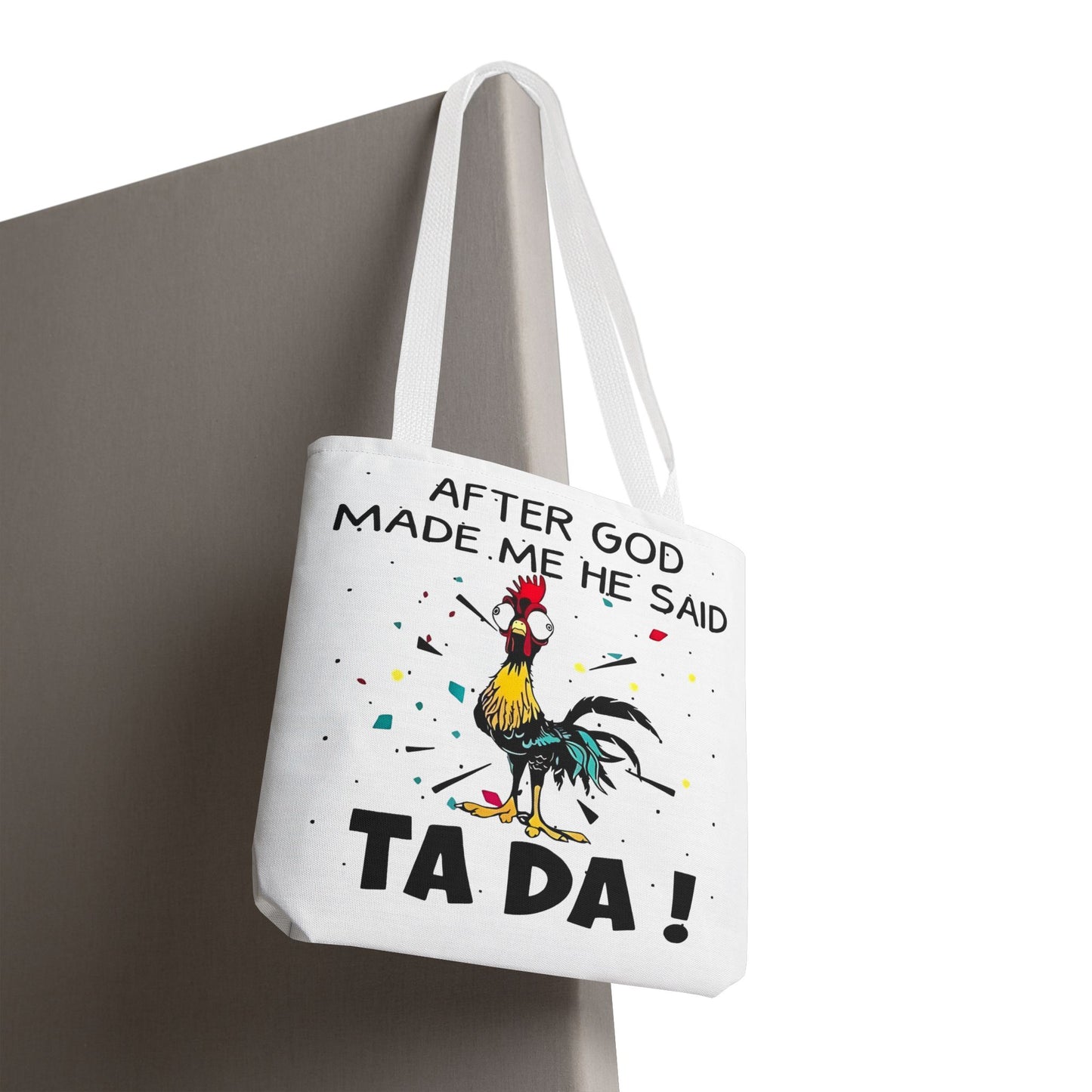Después de que Dios me creó, dijo ¡TA DA! – Bolsa de tela con diseño de pollo